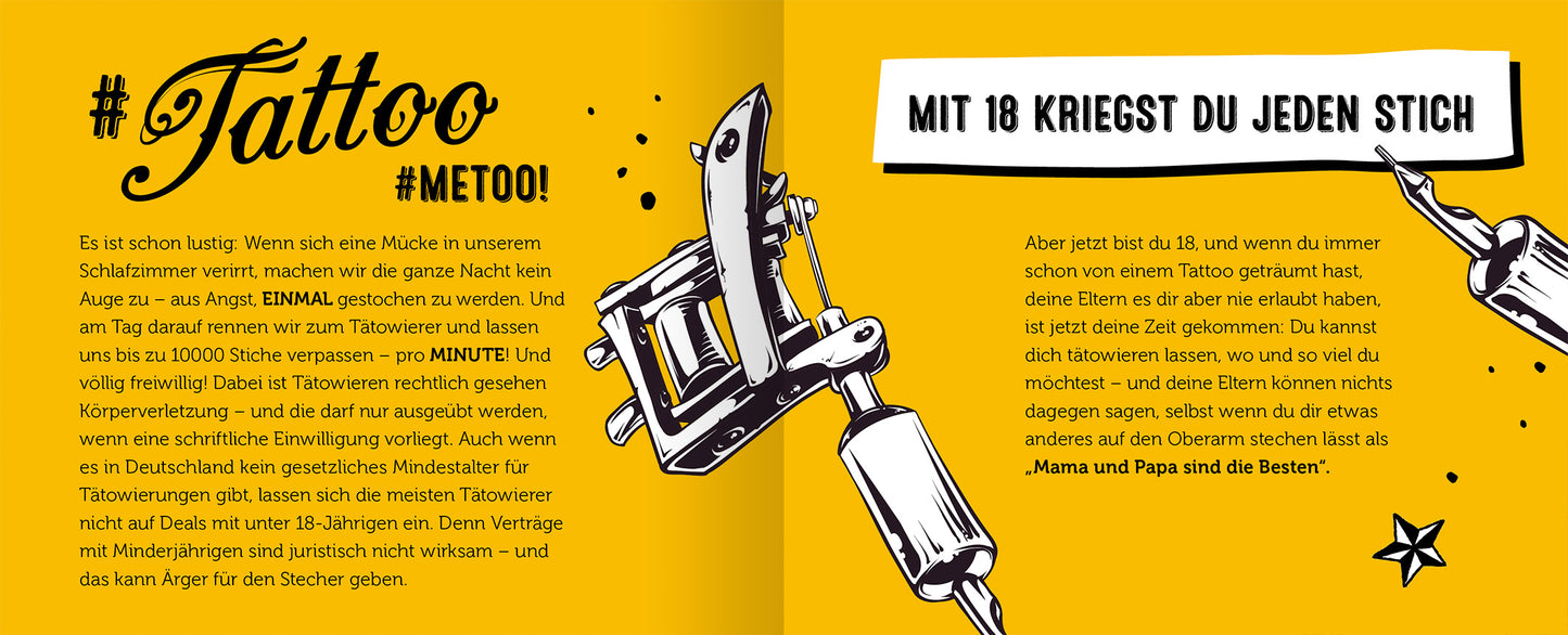 Gezeigt wird eine Innenansicht von „Volljährig für Einsteiger“. Die Seite präsentiert einen lebhaften, gelben Hintergrund mit dem Aufdruck „#Tattoo #METOO!“ in stilisierter Schrift. Im Vordergrund steht eine grafische Darstellung einer Tätowiermaschine. Der Text ist in klarer, moderner Typografie gehalten und informiert über das Thema Körperkunst mit verschiedenen Abschnitten, die durch visuelle Elemente wie Sterne und auffällige Layouts unterteilt sind.