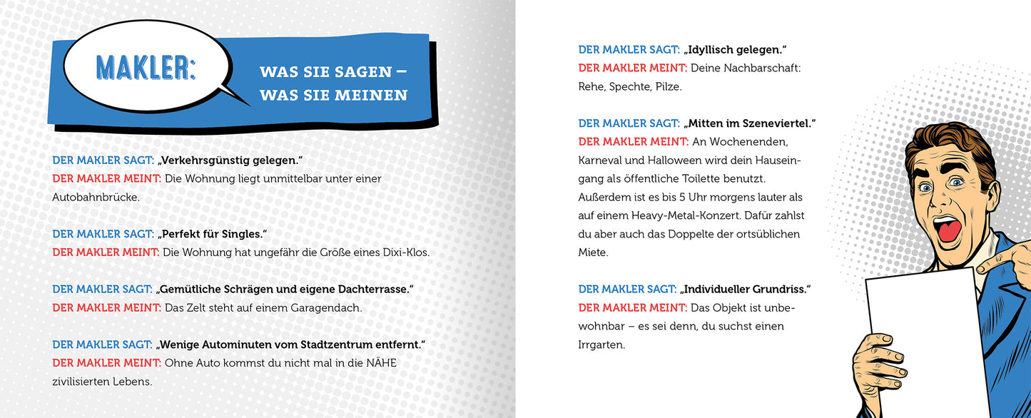 Gezeigt wird eine Innen- oder Zusatzansicht von „Volljährig für Einsteiger“. Die linke Seite präsentiert eine klare, blau hinterlegte Überschrift mit dem Wort „MAKLER:“. Darunter stehen verschiedene Sätze in schwarzer Typografie, die spezifische Immobilienbeschreibungen und deren Bedeutungen erläutern. Die rechte Seite zeigt einen humorvollen, comicartigen Charakter, der ein Blatt Papier hält, mit Sprechblasen, die seine Aussagen unterstützen. Die Farbgestaltung umfasst Blau-...