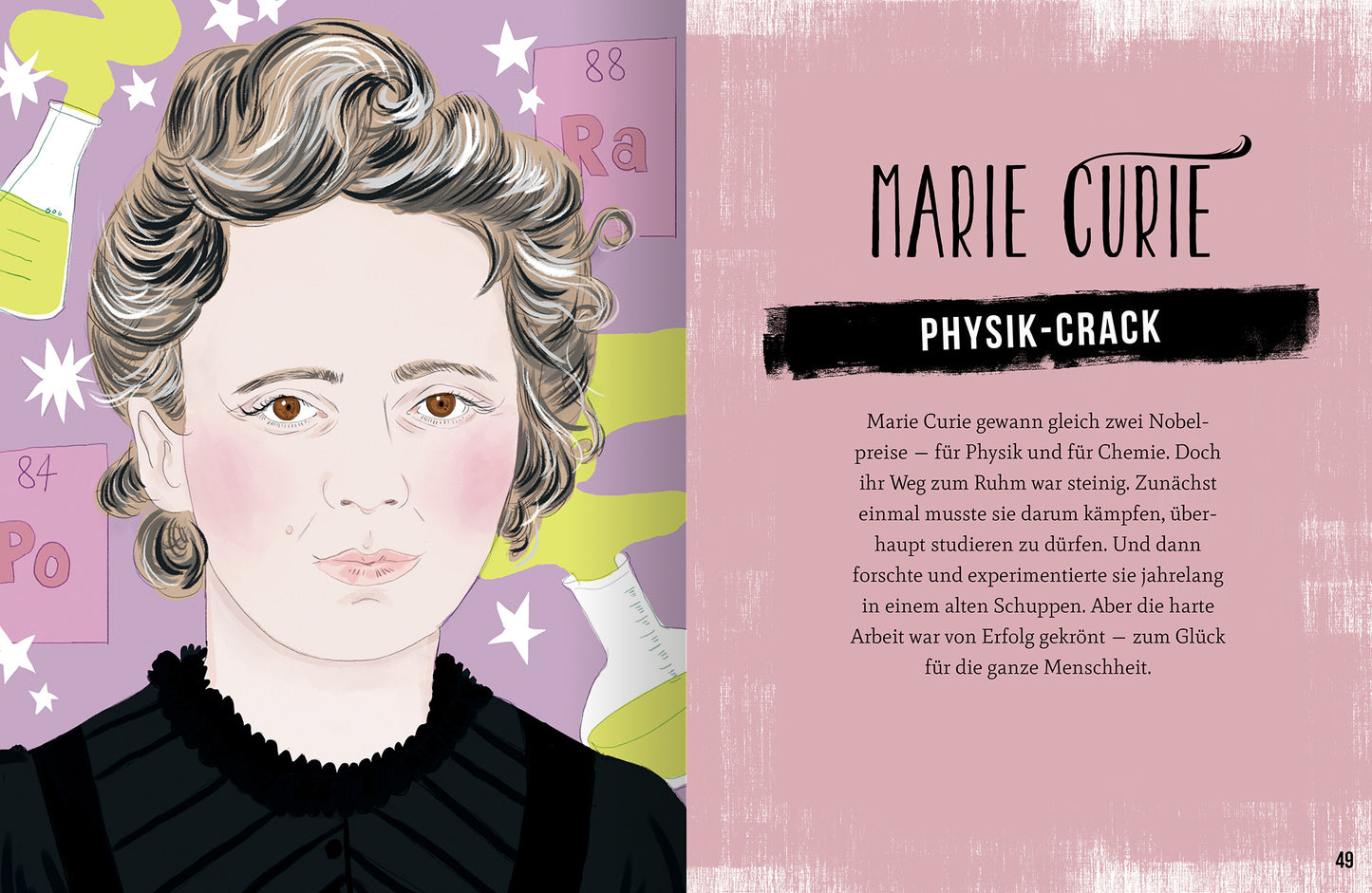 Gezeigt wird eine Innen- oder Zusatzansicht von „Power Women – Geniale Ideen mutiger Frauen“. Die Seite zeigt ein illustriertes Porträt von Marie Curie mit lockigem, hellbraunem Haar und einem ernsten Ausdruck. Sie ist vor einem pastellfarbenen Hintergrund platziert, auf dem chemische Symbole und goldene Sterne zu sehen sind. Der Text ist in einer klaren, modernen Schriftart gehalten und hebt den Titel „PHYSIK-CRACK“ hervor. Eine kurze Beschreibung erzählt von ihren...