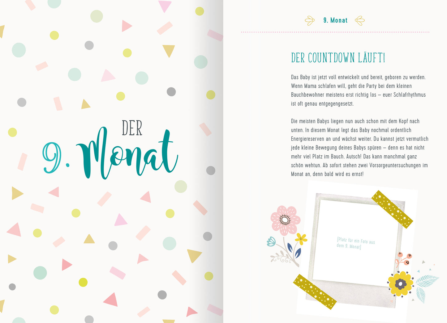 Gezeigt wird eine Innenansicht von „Oh Baby!“. Auf der linken Seite steht in großen, geschwungenen Buchstaben „DER 9. MONAT“ in einem sanften Türkis. Der Hintergrund ist mit bunten, geometrischen Formen in Rosa, Gelb, Grün und Grau gestaltet. Auf der rechten Seite finden sich ein Textabschnitt mit der Überschrift „DER COUNTDOWN LÄUFT!“ in einer klaren, hellblauen Schrift. Darunter befinden sich erläuternde Inhalte sowie ein Platz für ein Foto, eingerahmt mit einer grauen...