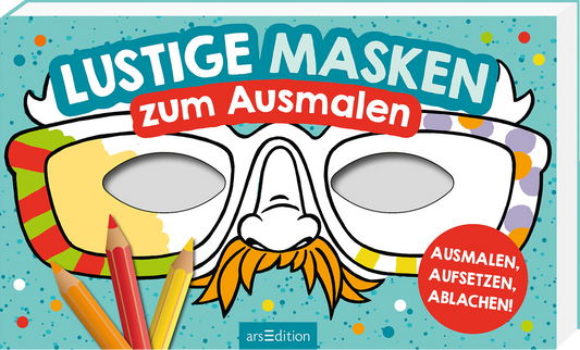 Das Buchcover zeigt eine bunte Gestaltung mit einem Hintergrund in einem fröhlichen Türkis. Im Vordergrund ist eine Maske abgebildet, die aus einer großen Brille und einer Nase mit Schnurrbart besteht. Der Titel „Lustige MASKEN zum Ausmalen“ steht groß und mittig über der Maske. Unten links liegen drei bunte Buntstifte, während ein roter Button mit dem Text „AUSMALEN, AUFSETZEN, ABLACHEN!“ hervorsticht. Ganz unten mittig steht der Logoschriftzug von arsEdition.