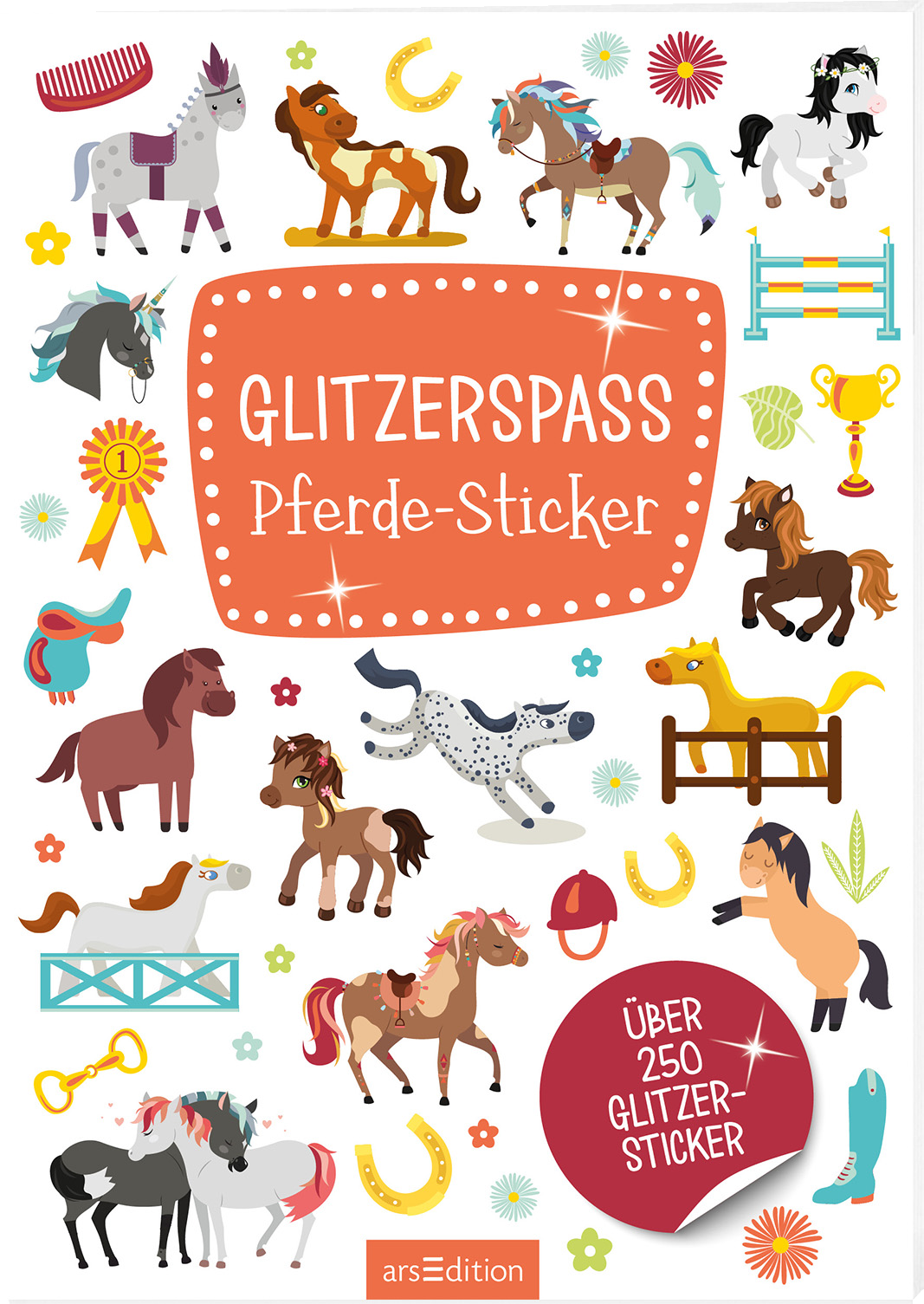 Das Buchcover zeigt eine fröhliche Collage aus verschiedenen bunten Pferdeillustrationen, die in lebhaften Farben gehalten sind. Der Titel „GLITZERSPASS Pferde-Sticker“ steht in einem auffälligen, orangefarbenen, ovalen Rahmen mit weißen Punkten. Darunter findet sich der Hinweis „ÜBER 250 GLITZER-STICKER“ in einer klaren, weißen Schrift. Die Atmosphäre wirkt spielerisch und einladend. Ganz unten mittig steht der Logoschriftzug von arsEdition.