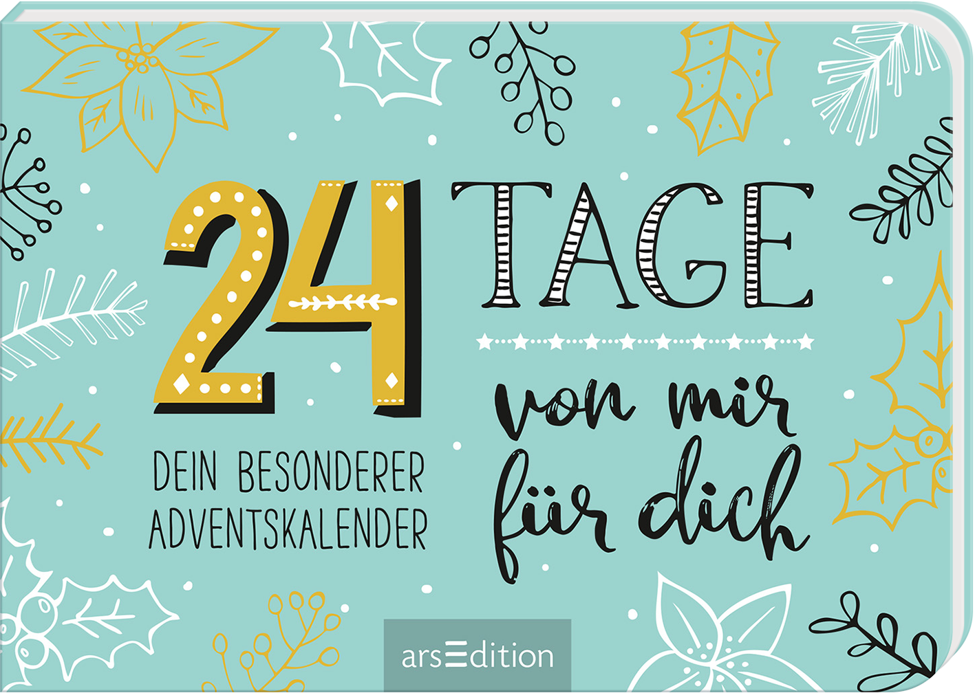 Der Hintergrund des Covers ist in einem sanften, pastellblauen Farbton gehalten. In auffälliger, gelber Schrift steht die Zahl „24“ groß und dominierend im oberen Bereich. Darunter folgt der Schriftzug „TAGE“ in eleganter Schwarzschrift. Die Worte „von mir für dich“ sind in geschwungener Schrift drapiert. Umrahmt wird die Gestaltung von zarten Wintermotiven wie Schneeflocken und Blättern in verschiedenen Farben. Ganz unten mittig steht der Logoschriftzug von arsEdition.