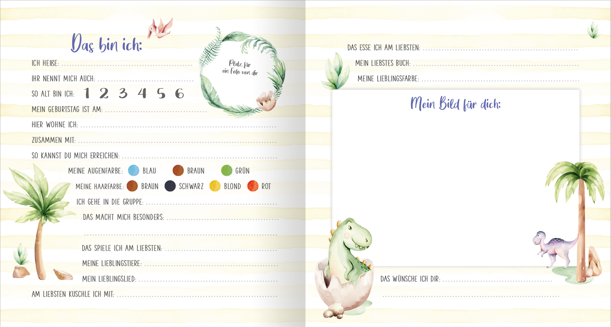 Gezeigt wird eine Innen- oder Zusatzansicht von „Meine ersten Freunde – Dinos (Aquarell-Optik)“. Die Doppelseite präsentiert sanfte, pastellfarbene Aquarellillustrationen von Dinosauriern und Pflanzen auf einem hellbeigen Hintergrund mit zarten, horizontalen Streifen. Der Text ist in verspielter, gut lesbarer Schrift gehalten. Links befinden sich ein Feld mit Fragen zur eigenen Person, rechts ein leeres Feld mit der Überschrift „Mein Bild für dich“. Bunte Icons kennzeichnen die...