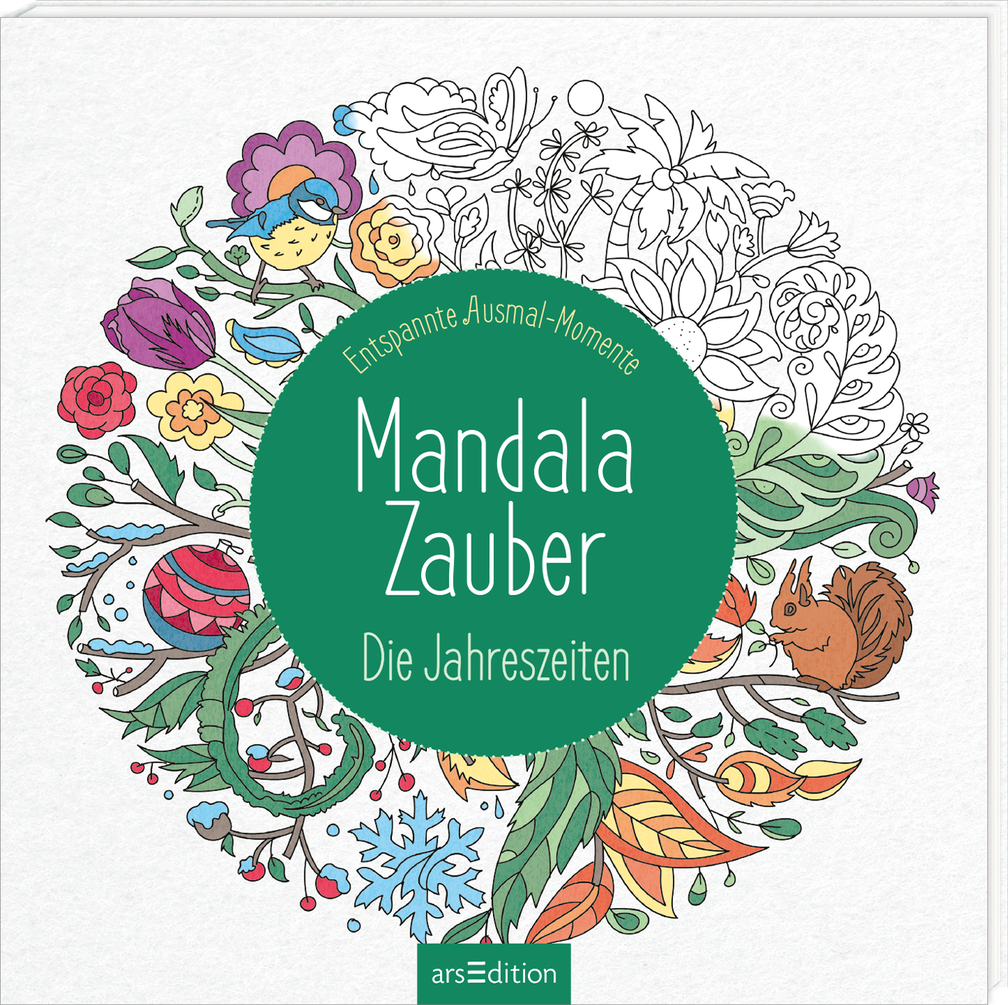 Das dreidimensionale Buchcover zeigt einen bunten, kreisförmigen Mandala-Hintergrund mit verschiedenen floralen und tierischen Motiven auf einem weißen Hintergrund, darunter Vögel und Eichhörnchen. Im Zentrum steht ein großer, grüner Kreis mit dem Titel „Mandala Zauber“ in eleganter, weißer Schrift, darunter steht „Die Jahreszeiten“. Oben auf dem Cover befindet sich der Text „Entspannte Ausmal-Momente“. Ganz unten mittig steht der Logoschriftzug von arsEdition.