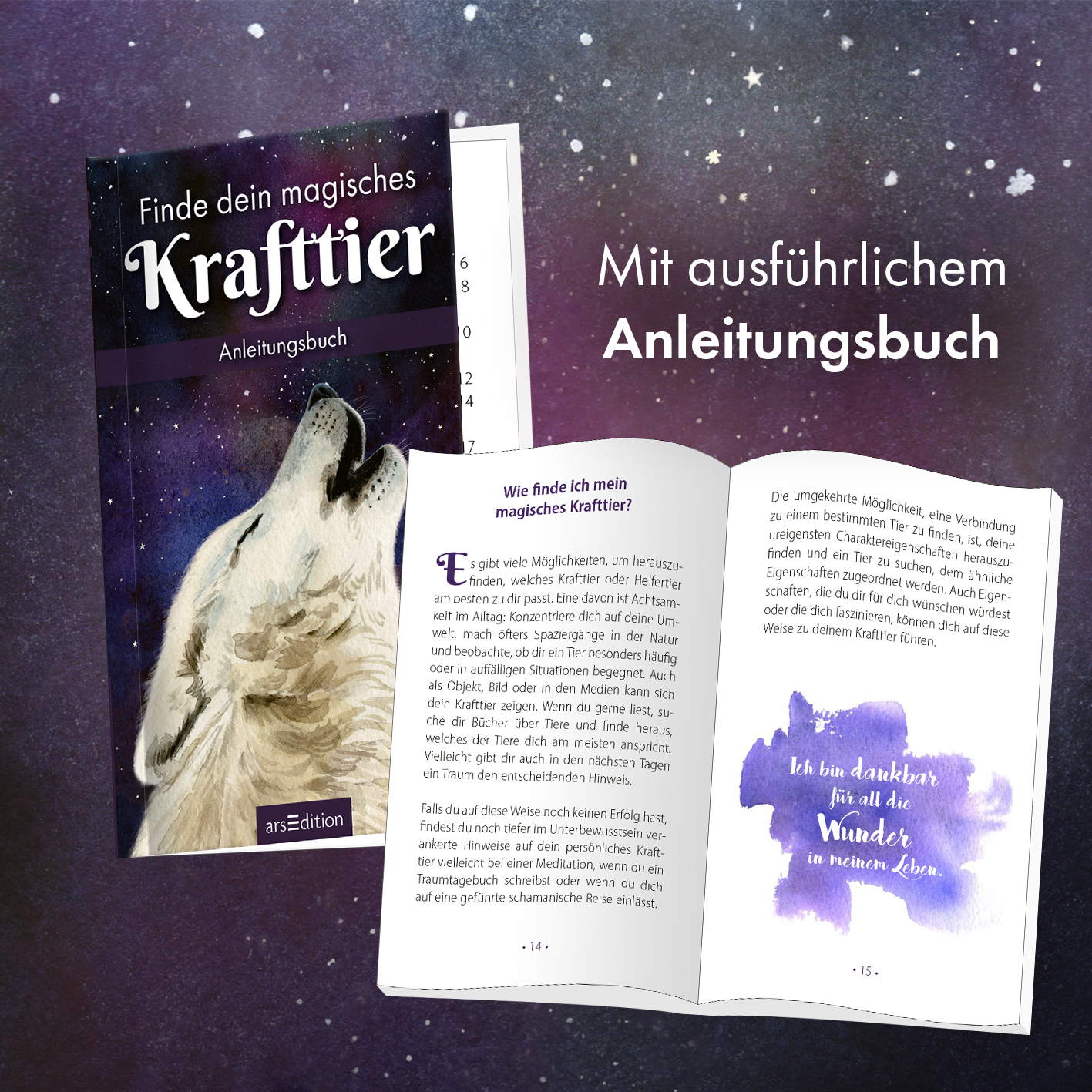 Gezeigt wird eine Innen- oder Zusatzansicht von „Finde dein magisches Krafttier“. Auf der linken Seite ist ein offenes Buch mit einem weißen Hintergrund, in dem schwarze Schrift die Frage „Wie finde ich mein magisches Krafttier?“ stellt. Auf der rechten Seite ist eine weitere Seite mit einem violetten Aquarell, das den Text „Ich bin dankbar für all die Wunder in meinem Leben“ in heller Schrift enthält. Der Buchcover im Hintergrund zeigt einen Wolf vor einem Nachthimmel mit...