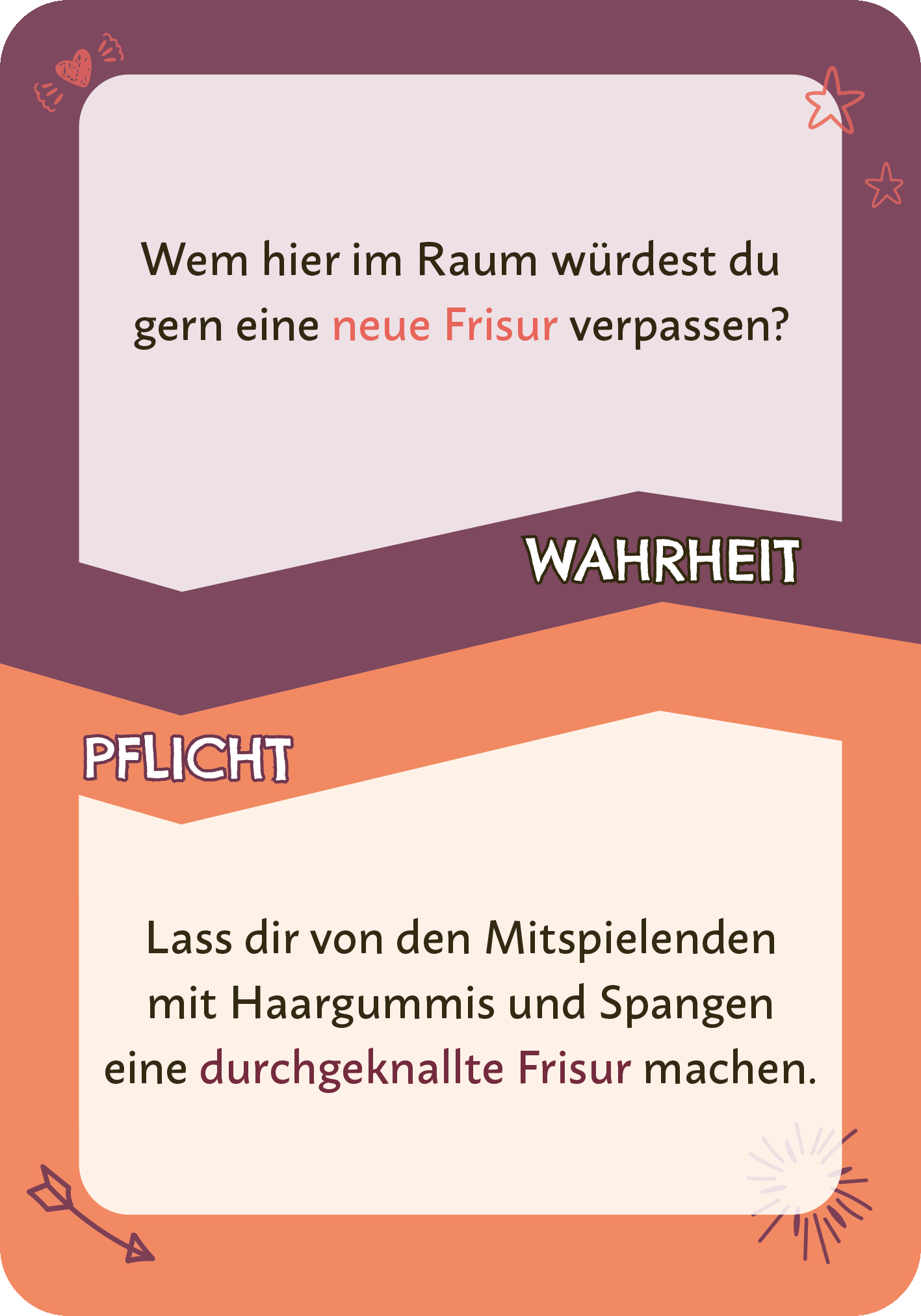 Gezeigt wird eine Innen- oder Zusatzansicht von „Wahrheit oder Pflicht“. Die Karte zeigt ein buntes Layout mit einem oberen Bereich in Lila, der die Frage „Wem hier im Raum würdest du gern eine neue Frisur verpassen?“ enthält. Darunter befindet sich der Begriff „WAHRHEIT“. Der untere Teil in Orange widmet sich der Pflicht mit der Aufforderung „Lass dir von den Mitspielenden mit Haargummis und Spangen eine durchgeknallte Frisur machen.“