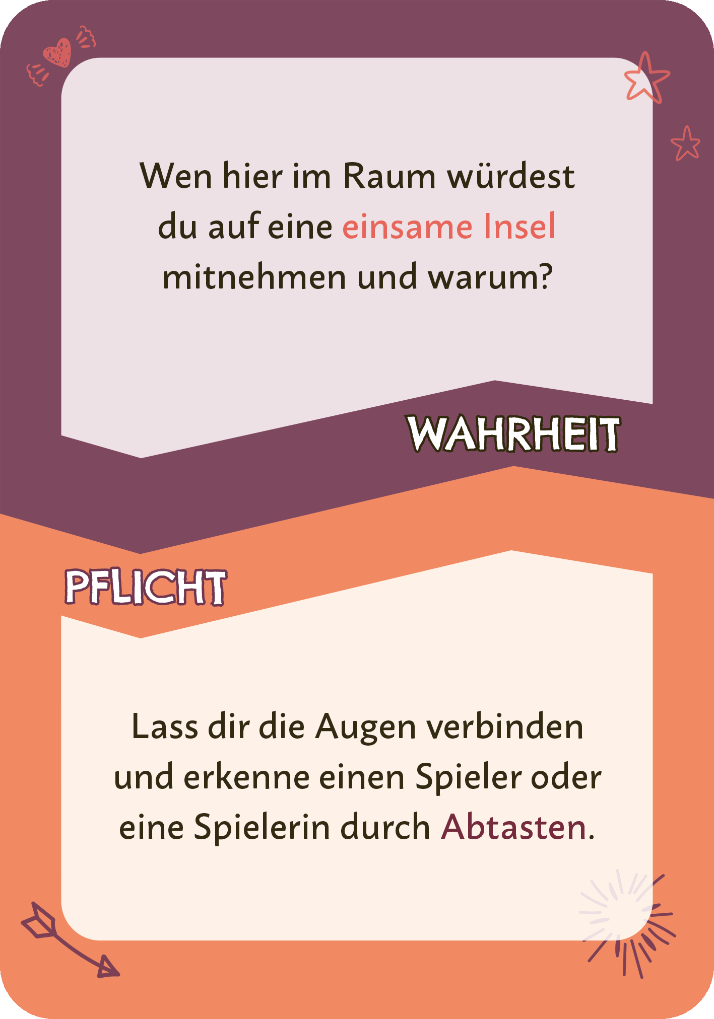 Gezeigt wird eine Innen- oder Zusatzansicht von „Wahrheit oder Pflicht“. Die Karte zeigt ein buntes Layout mit einem oberen Bereich in Lila, der die Frage „Wen hier im Raum würdest du auf eine einsame Insel mitnehmen und warum?“ enthält. Darunter befindet sich der Begriff „WAHRHEIT“. Der untere Teil in Orange widmet sich der Pflicht mit der Aufforderung „Lass dir die Augen verbinden und erkenne einen Spieler oder eine Spielerin durch Abtasten.“