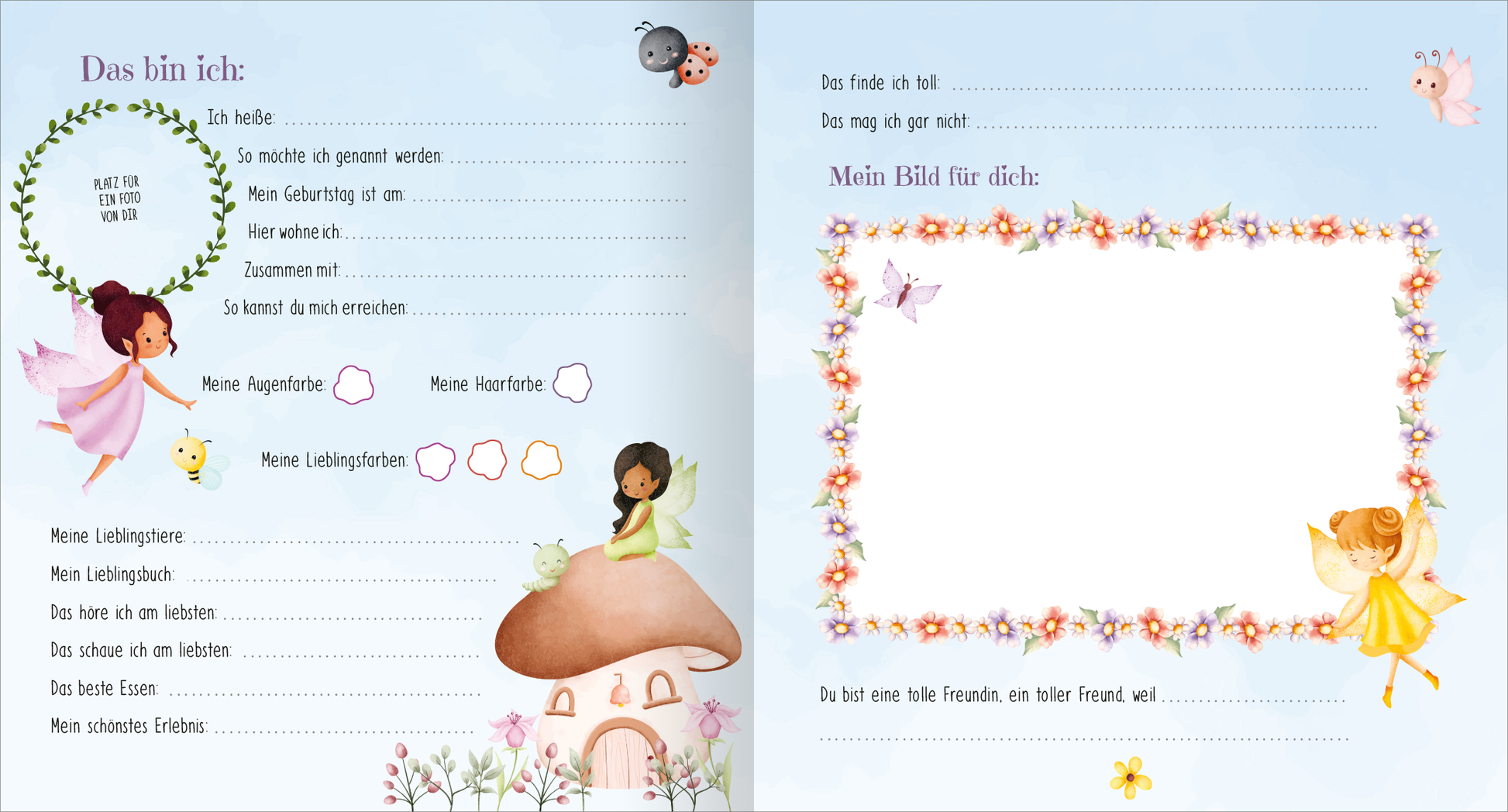 Gezeigt wird eine Innen- oder Zusatzansicht von „Meine liebsten Freunde – Feen“. Die Seite enthält ein sanftes, himmelblaues Hintergrunddesign mit zarten Wolken. Links stehen Textfelder zur persönlichen Darstellung, umgeben von bunten, märchenhaften Illustrationen von Feen, Blumen und kleinen Tieren. Die Schrift ist geschwungen und gut lesbar, wobei die Überschrift „Das bin ich“ in einer verspielten Typografie hervorgehoben wird. Auf der rechten Seite befindet sich ein leeres...