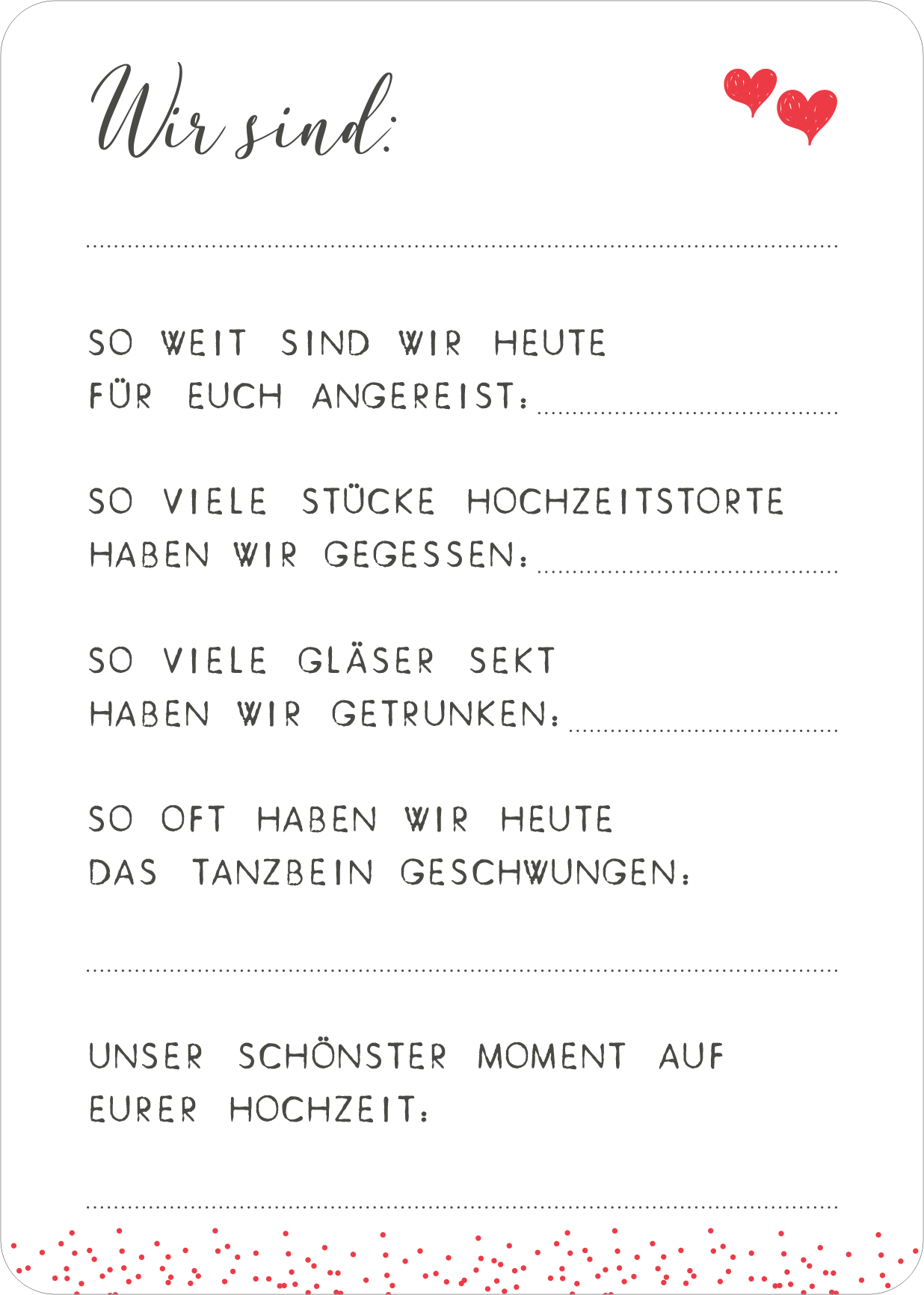 Gezeigt wird eine Innen- oder Zusatzansicht von „50 Gästebuchkarten zur Hochzeit“. Die Karte hat einen weißen Hintergrund mit schwarz gedrucktem Text in einer eleganten, handschriftlichen Schriftart. Oben rechts befinden sich zwei rote Herzen. Unter dem Titel „Wir sind:“ folgen mehrere Zeilen zum Ausfüllen, die durch Punkte getrennt sind. Am unteren Rand ist eine rote gepunktete Linie zu sehen, die eine festliche Note verleiht.