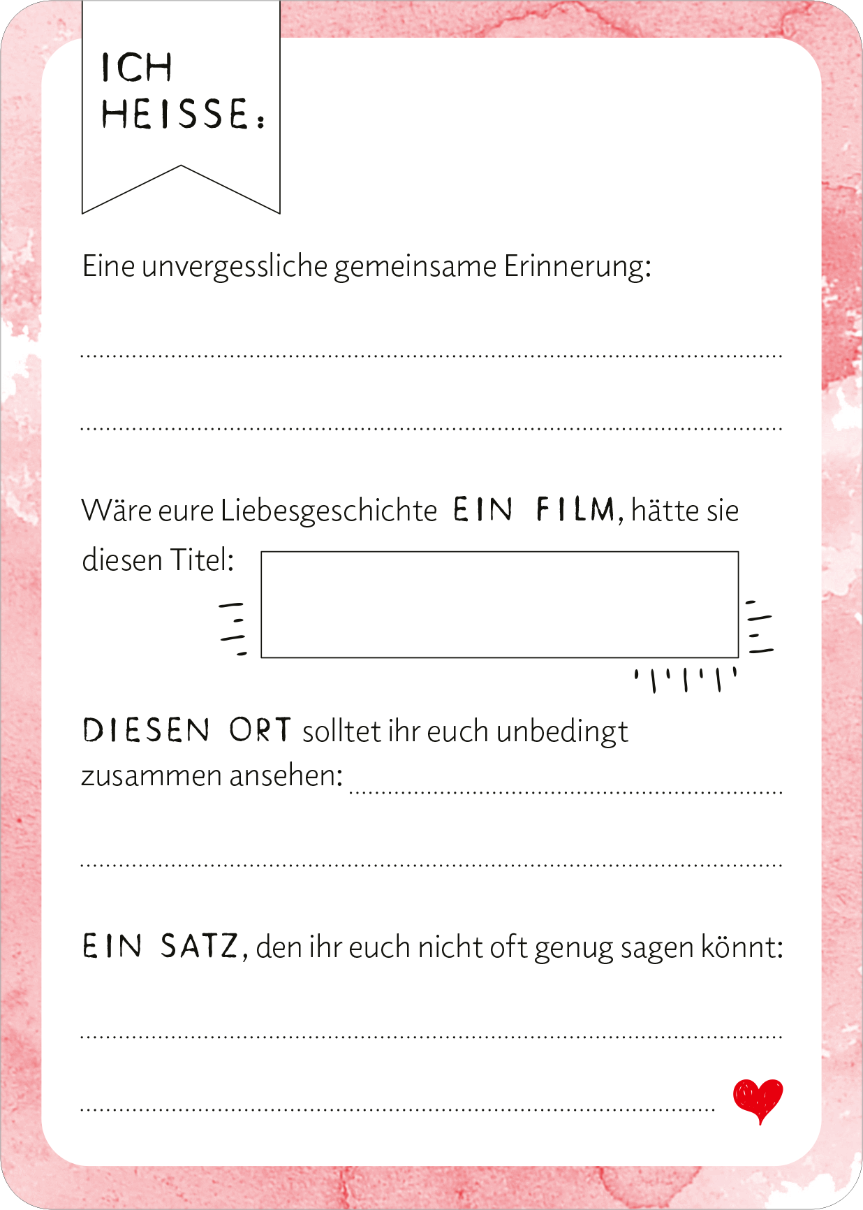 Gezeigt wird eine Innen- oder Zusatzansicht von „50 Gästebuchkarten zur Hochzeit“. Die Karte hat einen sanften, blassrosa Hintergrund mit Aquarellmuster. Oben befindet sich ein schmaler, grafisch gestalteter Banner mit der Aufschrift „ICH HEISSE:“. Darunter stehen vier beschreibbare Felder mit Bereichen für persönliche Erinnerungen, die in einer klaren, eleganten Schriftart gehalten sind. Jedes Feld ist durch dünne Linien abgetrennt, wobei das letzte mit einem kleinen, roten Herz...