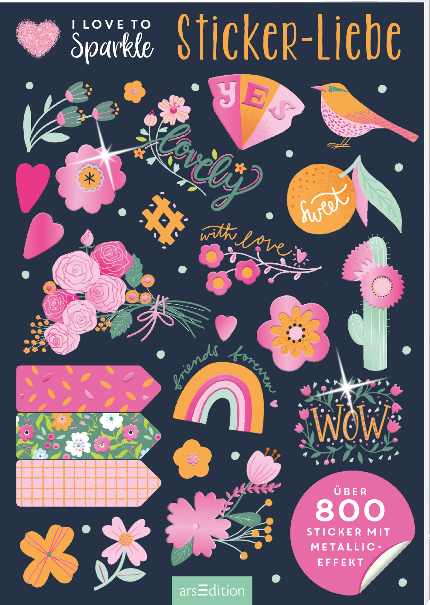 Das Buchcover zeigt eine dunkelblaue Hintergrundfarbe, die mit zahlreichen bunten Illustrationen von Stickern geschmückt ist. Dazu gehören florale Motive, Herzen, ein Regenbogen sowie ein Vogel in sanften Farbtönen wie Pink, Grün und Gelb. Die Titelinschrift „I LOVE TO SPARKLE“ ist in verspielter, orangefarbener Schrift gehalten, während „Sticker-Liebe“ in einer eleganten, geschwungenen Schrift darunter steht. In der oberen linken Ecke befindet sich der Hinweis „Über 800 Sticker...