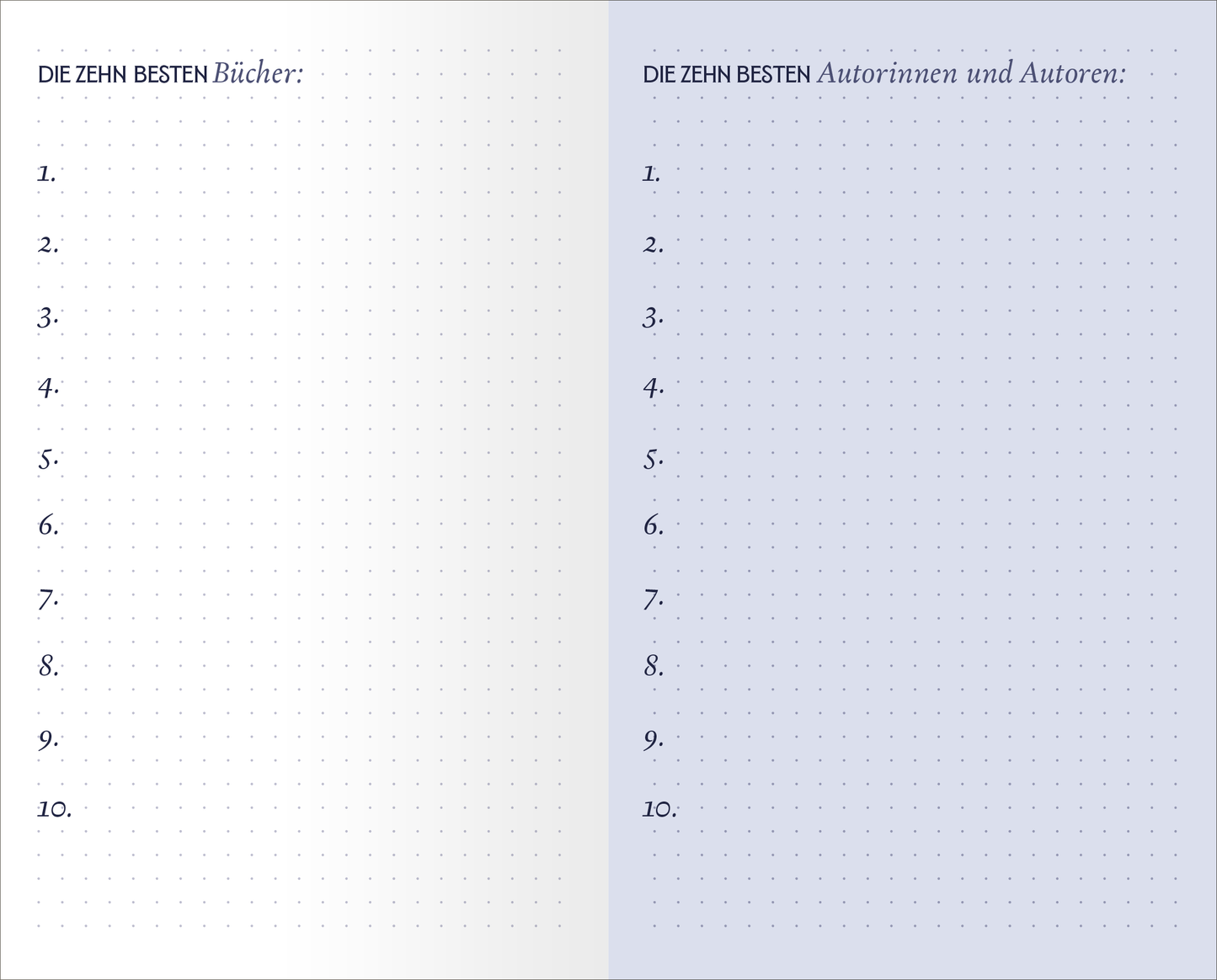 Gezeigt wird eine Innenansicht von „Mein Büchertagebuch“. Die Seite ist in zwei Spalten unterteilt. Links befindet sich der Titel „DIE ZEHN BESTEN Bücher“ in eleganter, serifenloser Schrift. Die Hintergrundfarbe ist hell und wechselt sanft zu einem blassen Lila auf der rechten Seite, wo „DIE ZEHN BESTEN Autorinnen und Autoren“ steht. Beide Spalten sind mit zehn nummerierten Punkten versehen, die zum Eintragen der Titel und Namen einladen. Die Gestaltung ist übersichtlich und klar...