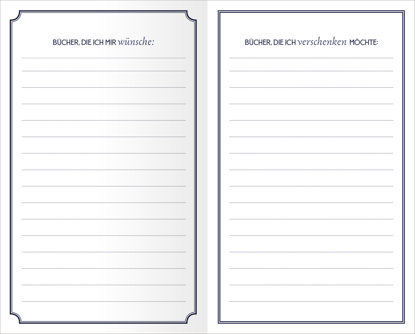 Gezeigt wird eine Innenansicht von „Mein Büchertagebuch“. Auf der linken Seite befindet sich ein Bereich mit dem Titel „BUCHER, DIE ICH MIR wünsche:“ in klarer, serifenloser Typografie in dunklem Blau. Die rechte Seite zeigt den Titel „BUCHER, DIE ICH VERSCHENKEN MÖCHTE!“ in ähnlicher Schriftart. Beide Seiten sind mit liniertem Platz zum Eintragen der gewünschten Bücher gestaltet, eingebettet in eine schlichte, elegante Rahmenlinie. Die Farbpalette ist neutral, vorwiegend in...