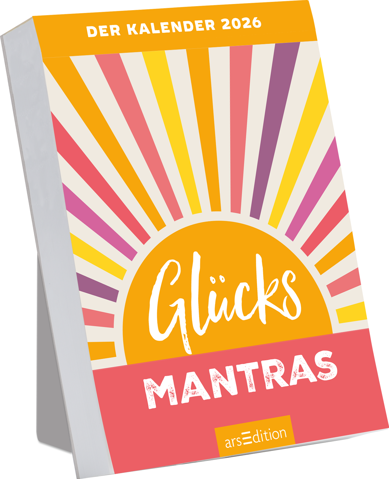 Das Buchcover zeigt einen strahlenden Sonnenaufgang mit bunten Strahlen in Gelb, Pink, Lila und Orange. Im unteren Bereich prangt der Titel „Glücks Mantras“ in einer verspielten, handschriftlichen Schriftart, die freundlich und einladend wirkt. Oben steht der Text „DER KALENDER 2026“ in klarer, moderner Typografie. Die Atmosphäre des Covers ist optimistisch und kreativ. Ganz unten mittig steht der Logoschriftzug von arsEdition.
