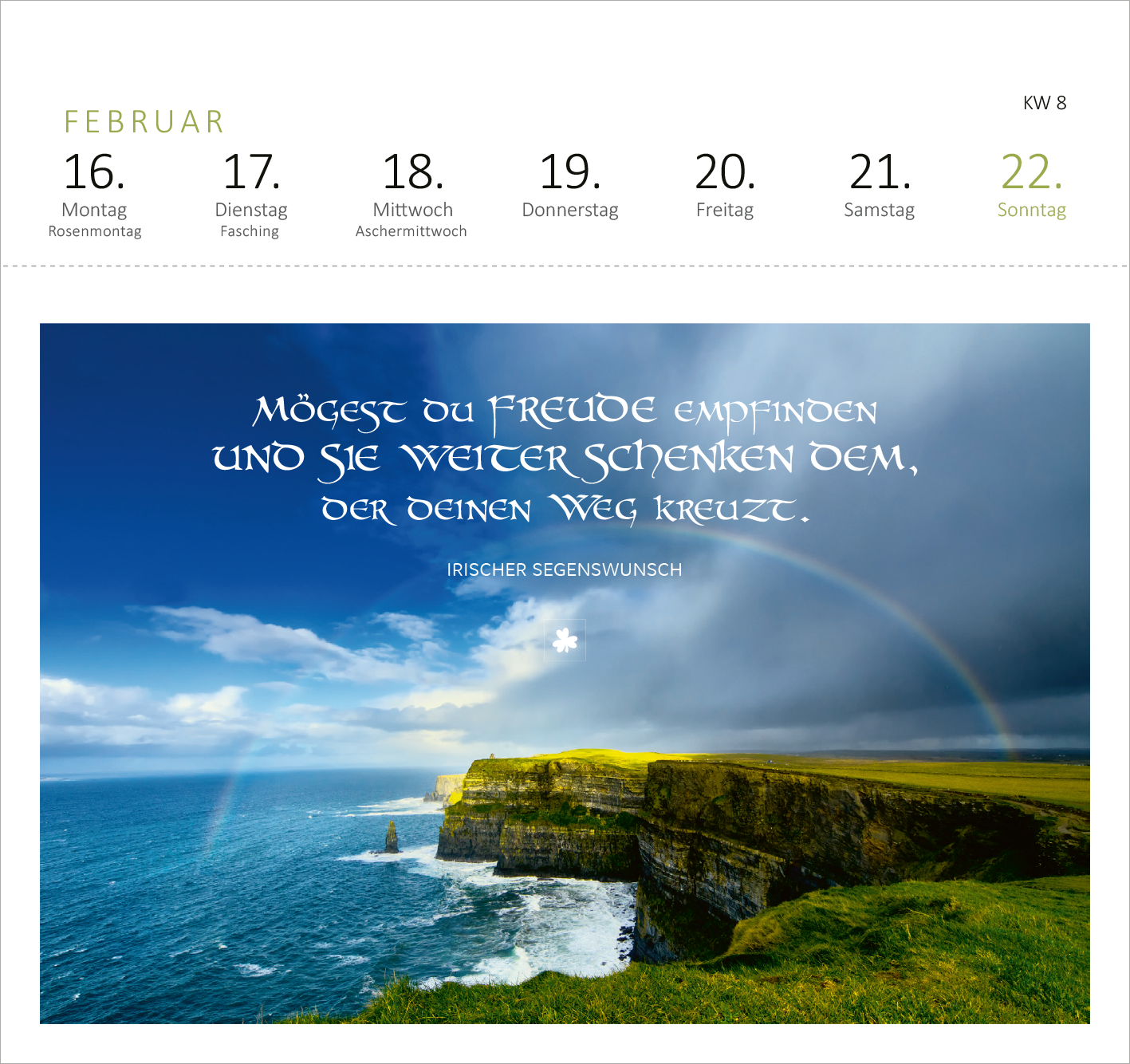 Gezeigt wird eine Innen- oder Zusatzansicht von „Postkartenkalender Irische Segenswünsche 2026“. Die Ansicht zeigt eine sanfte Landschaft mit steilen Klippen und einem weiten, blauen Himmel. Im Vordergrund steht in einer eleganten, geschwungenen Schrift der Segenswunsch: „Mögest du Freude empfinden und sie weiterschenken dem, der deinen Weg kreuzt.“ Die Farbpalette umfasst beruhigende Blau- und Grüntöne, ergänzt durch den weißen Text, der gut lesbar ist. Oben ist der Februar mit...