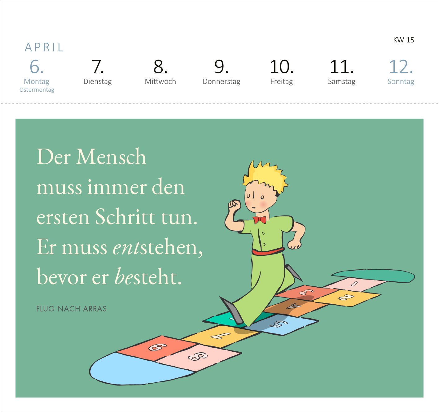 Gezeigt wird eine Innen- oder Zusatzansicht von „Postkartenkalender Man sieht nur mit dem Herzen gut 2026“. Die Seite präsentiert einen hellgrünen Hintergrund mit einem illustrierten kleinen Prinzen in einem grünen Anzug, der auf einem farbenfrohen Hüpfspiel steht. Über ihm steht der Text „Der Mensch muss immer den ersten Schritt tun. Er muss entstehen, bevor er besteht.“ in einer klaren, modernen Schriftart, wobei das Zitat dem illustrativen Element eine nachdenkliche Note...