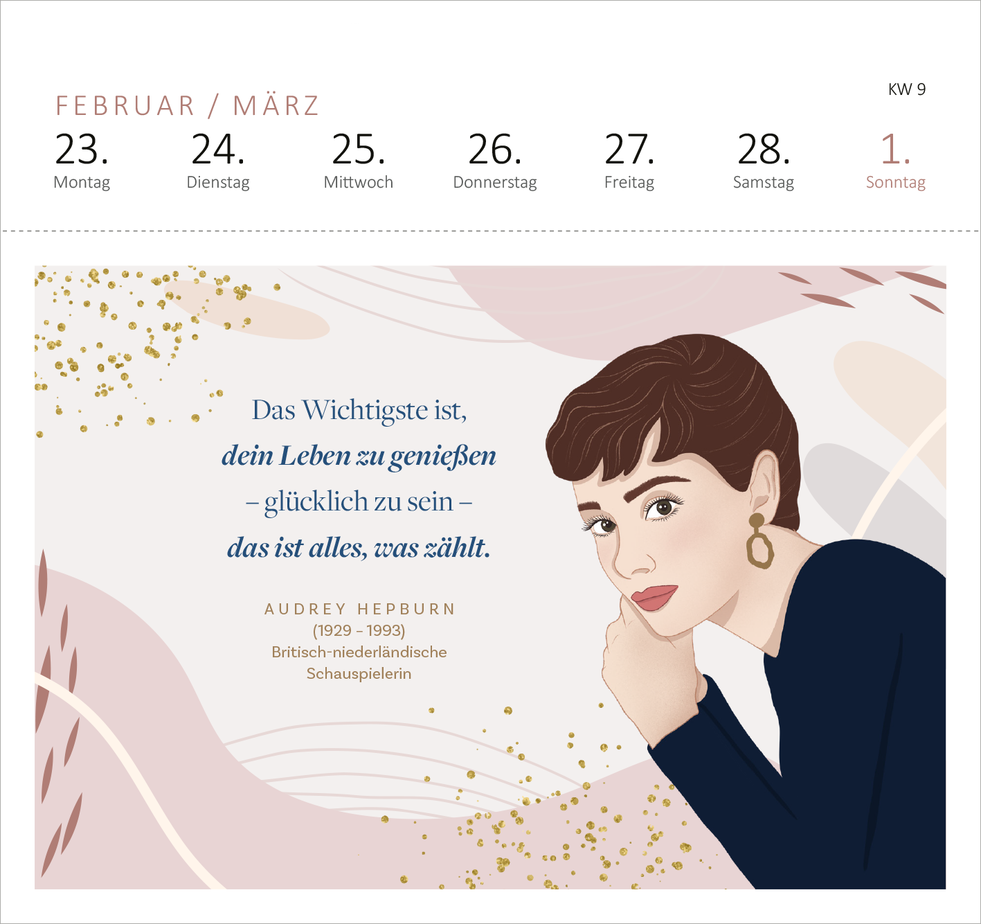 Gezeigt wird eine Innen- oder Zusatzansicht von „Postkartenkalender Kluge Frauen, die die Welt und uns inspirieren 2026“. Die Gestaltung umfasst sanfte, pastellfarbene Hintergründe mit goldenen Akzenten. Im Zentrum steht eine stilisierte Illustration von Audrey Hepburn, umrahmt von einem Zitat in geschwungener, blauer Typografie. Die Top-Leiste zeigt die Wochentage und Monate in klarer, serifenloser Schrift. Die gesamte Präsentation vermittelt einen inspirierenden und eleganten Eindruck.