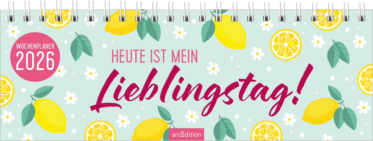 Das Cover zeigt auf einem hellblauen Hintergrund fröhliche, gelbe Zitronen und grüne Blätter, die durch weiße Blumen ergänzt werden. Der Titel „HEUTE IST MEIN Lieblingstag!“ ist in großer, verspielter, roter Schrift mittig platziert. Oben links befindet sich ein roter Button mit dem Text „WOCHENPLANER 2026“. Ganz unten mittig steht der Logoschriftzug von arsEdition.