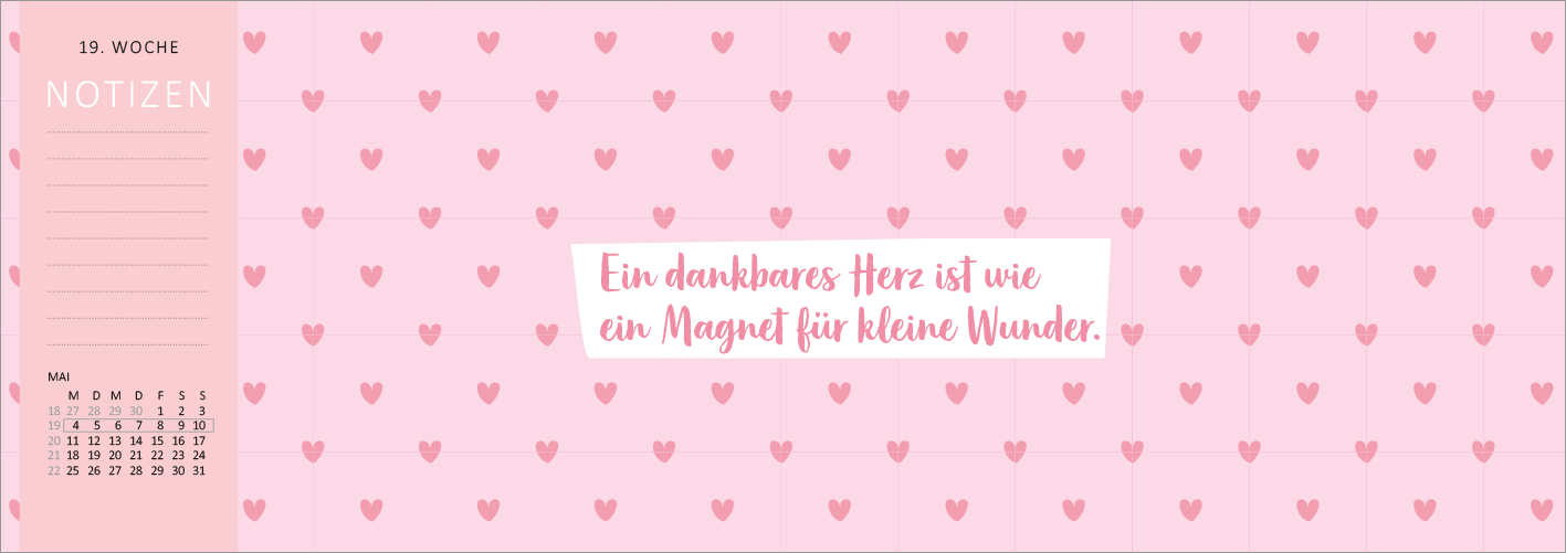Gezeigt wird eine Innen- oder Zusatzansicht von „Tischkalender Glücksmomente 2026“. Die Ansicht zeigt einen sanften, rosa Hintergrund mit zahlreichen kleinen, rosa Herzen, die gleichmäßig verteilt sind. Im Zentrum steht der Spruch „Ein dankbares Herz ist wie ein Magnet für kleine Wunder.“ in einer verspielten, weißen Schriftart. Links befindet sich eine Spalte für Notizen und die Kalenderwoche ist in einem schlichten Layout dargestellt, das die Benutzerfreundlichkeit unterstützt.