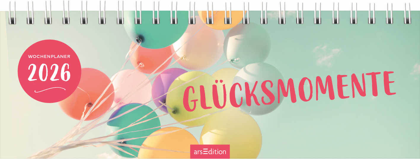 Ein helles, fröhliches Cover voller bunter Luftballons in verschiedenen Pastellfarben setzt den zentralen Fokus. Der Titel „GLÜCKSMOMENTE“ ist in großer, pinker Schrift platziert und strahlt Lebensfreude aus. Oben links befindet sich ein roter Button mit dem Text „WOCHENPLANER 2026“. Die gesamte Atmosphäre vermittelt Leichtigkeit und Optimismus. Ganz unten mittig steht der Logoschriftzug von arsEdition.