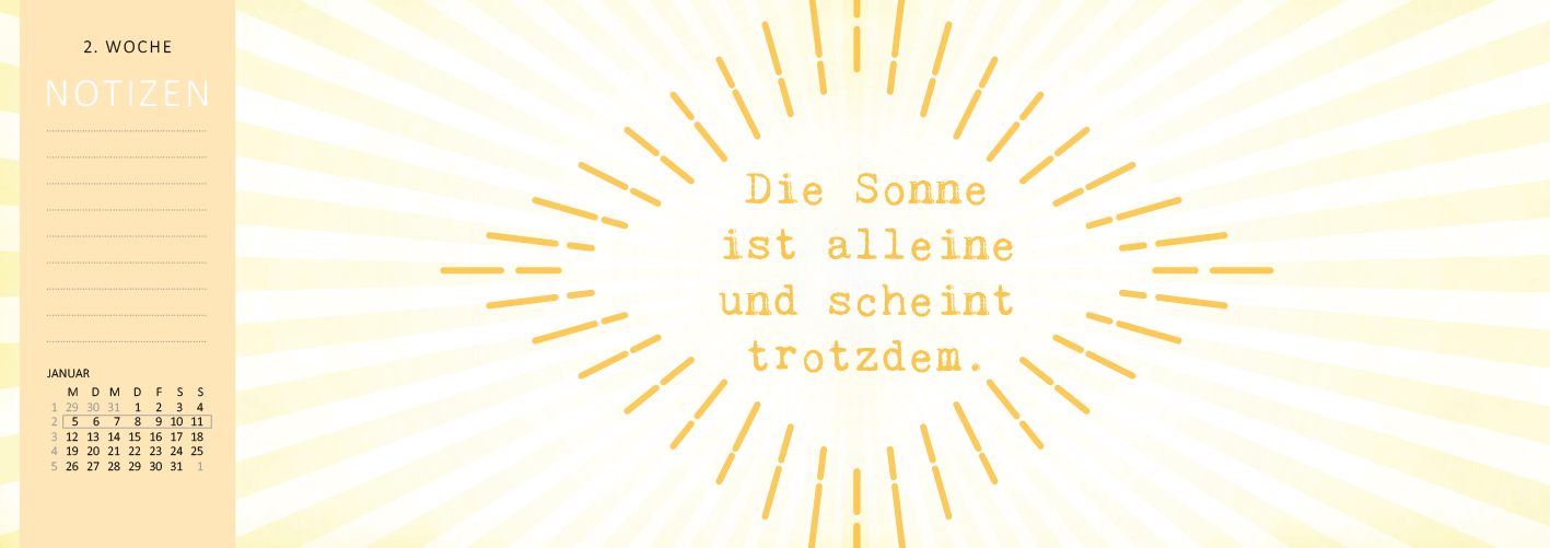 Gezeigt wird eine Innen- oder Zusatzansicht von „Tischkalender Ab hier bitte lächeln ... 2026“. Die Ansicht zeigt einen sanften gelben Hintergrund mit strahlenförmigen Linien, die von der Mitte ausgehen. In der Mitte des Designs steht der Text „Die Sonne ist alleine und scheint trotzdem“ in kräftiger, einfacher Schrift. Links befinden sich Notizfelder für die Woche, daneben ein Kalender mit Monatsübersicht für Januar.