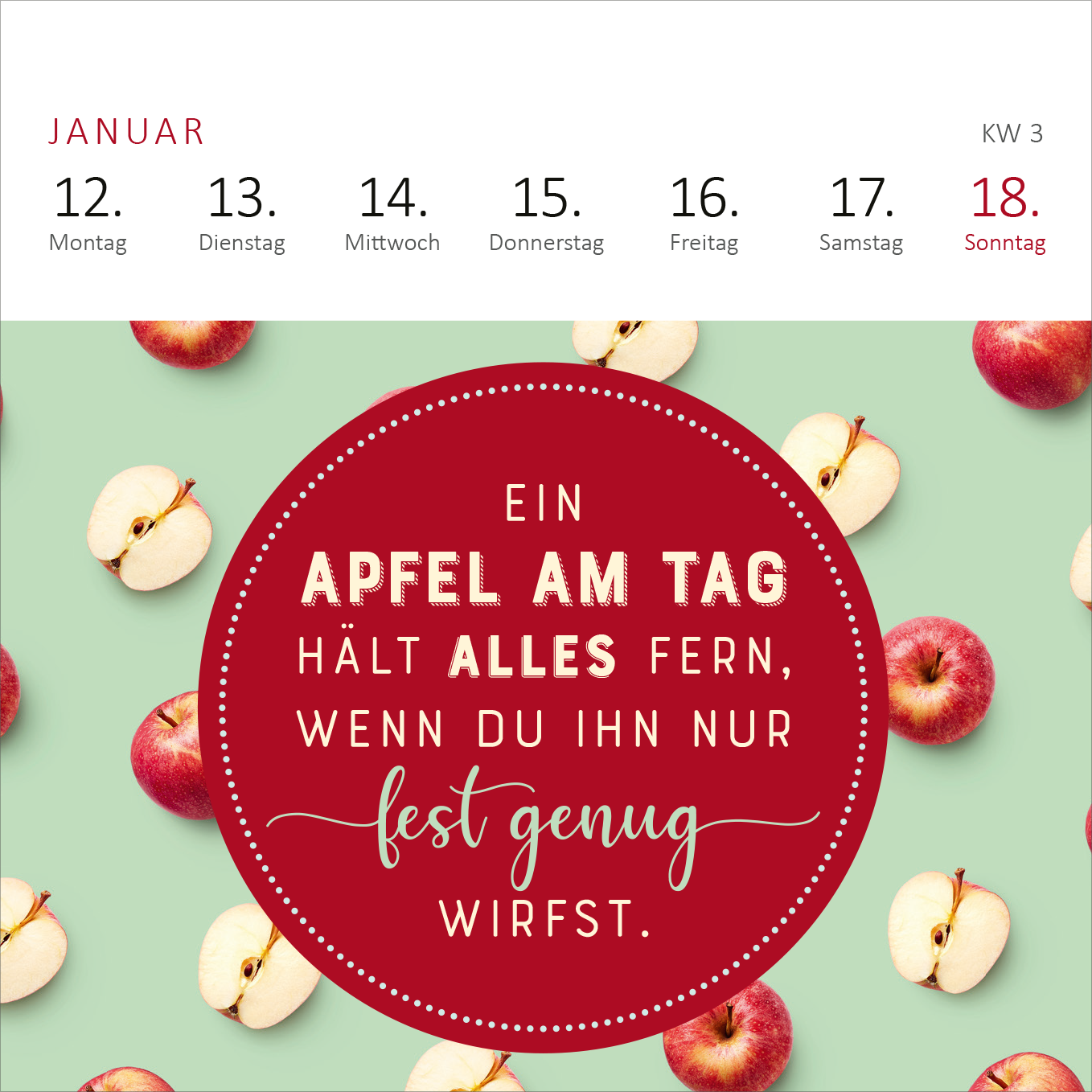 Gezeigt wird eine Innen- oder Zusatzansicht von „Mini-Wochenkalender Ganz schön viel Meinung für so wenig Ahnung! 2026“. Die Ansicht präsentiert eine grüne Hintergrundfarbe mit roten und weißen Elementen. In der Mitte befindet sich ein roter Kreis mit dem Spruch „Ein APFEL AM TAG hält ALLES fern, WENN DU IHN nur fest genug wirfst“ in abwechslungsreicher Typografie. Oben sind die Wochentage sowie das Datum in klarer, lesbarer Schrift abgebildet. Rote Äpfel schmücken die untere...