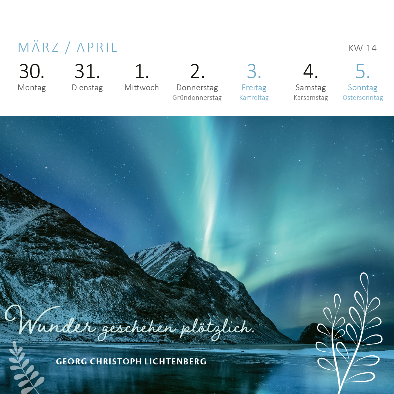Gezeigt wird eine Innen- oder Zusatzansicht von „Mini-Wochenkalender Gelassenheit 2026“. Die Darstellung zeigt eine farbenfrohe, nächtliche Landschaft mit einem beeindruckenden Nordlichter-Schauspiel über Bergen. Oben sind die Wochentage in klarer, moderner Typografie in schwarzer Schrift auf weißem Hintergrund angeordnet. Unterhalb der Landschaft befindet sich ein Zitat von Georg Christoph Lichtenberg in geschwungener, blauer Schrift. Pflanzliche, zarte Illustrationen umrahmen den Text...
