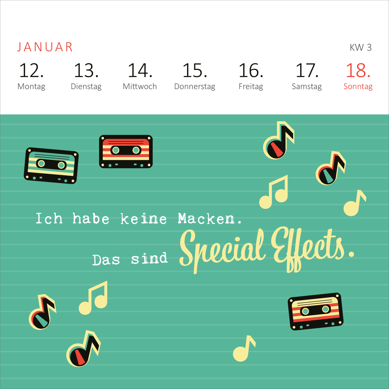 Gezeigt wird eine Innen- oder Zusatzansicht von „Mini-Wochenkalender Tschüss Arbeit, hallo Ruhestand! 2026“. Das Design zeigt eine mintgrüne Hintergrundfarbe mit horizontalen Streifen. Oben sind die Wochentage in klarer, serifenloser Schrift angeordnet. Unterhalb befindet sich der Text „Ich habe keine Macken. Das sind Special Effects.“ in einer verspielten, geschwungenen Schrift. Zusätzliche Grafiken wie Kassetten und Noten verleihen der Seite einen lebhaften, humorvollen Charakter.