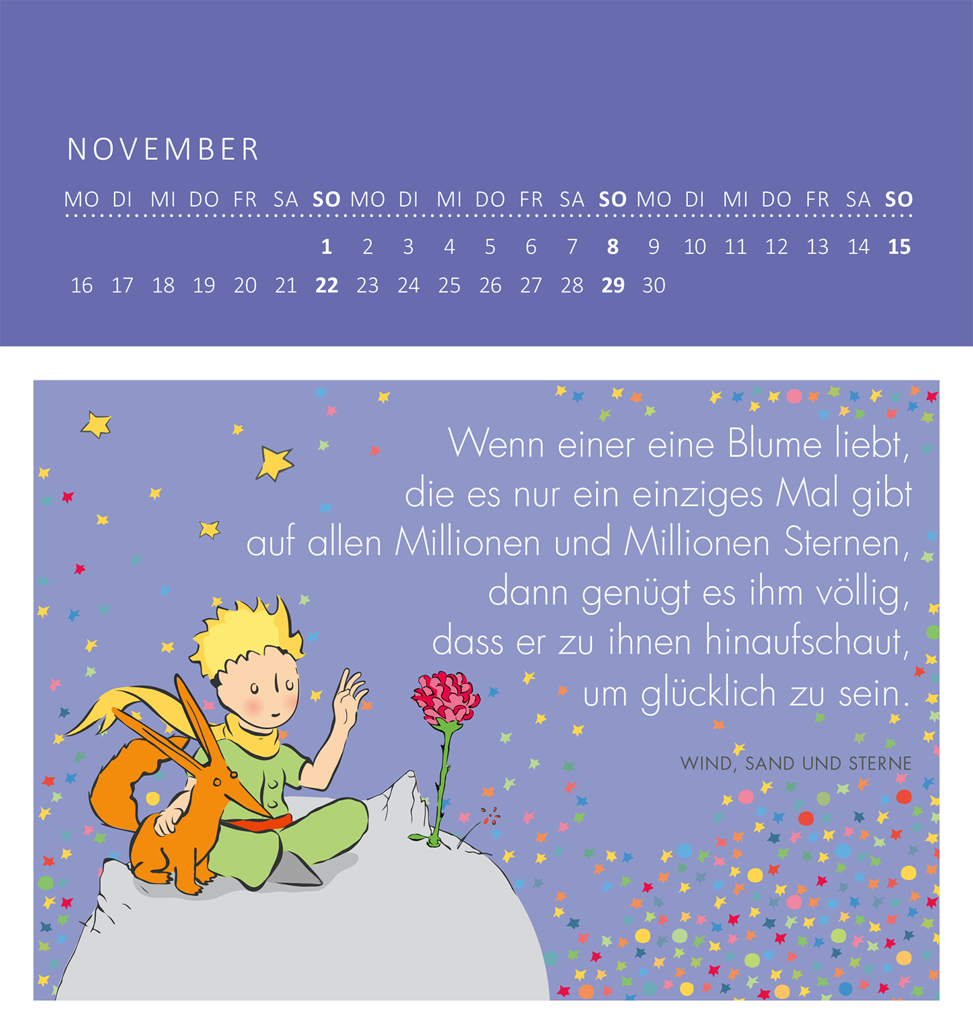 Gezeigt wird eine Innen- oder Zusatzansicht von „Wandkalender Man sieht nur mit dem Herzen gut 2026“. Die Ansicht zeigt den Monat November mit einer himmelblauen Hintergrundfarbe. In der oberen Hälfte befinden sich die Wochentage und das Datum, während die untere Hälfte ein farbenfrohes Bild von dem kleinen Prinzen und dem Fuchs zeigt. Der Text in sanfter, gut lesbarer Schrift beschreibt die Liebe zu einer einzigartigen Blume. Die typografischen Elemente sind harmonisch abgestimmt und...