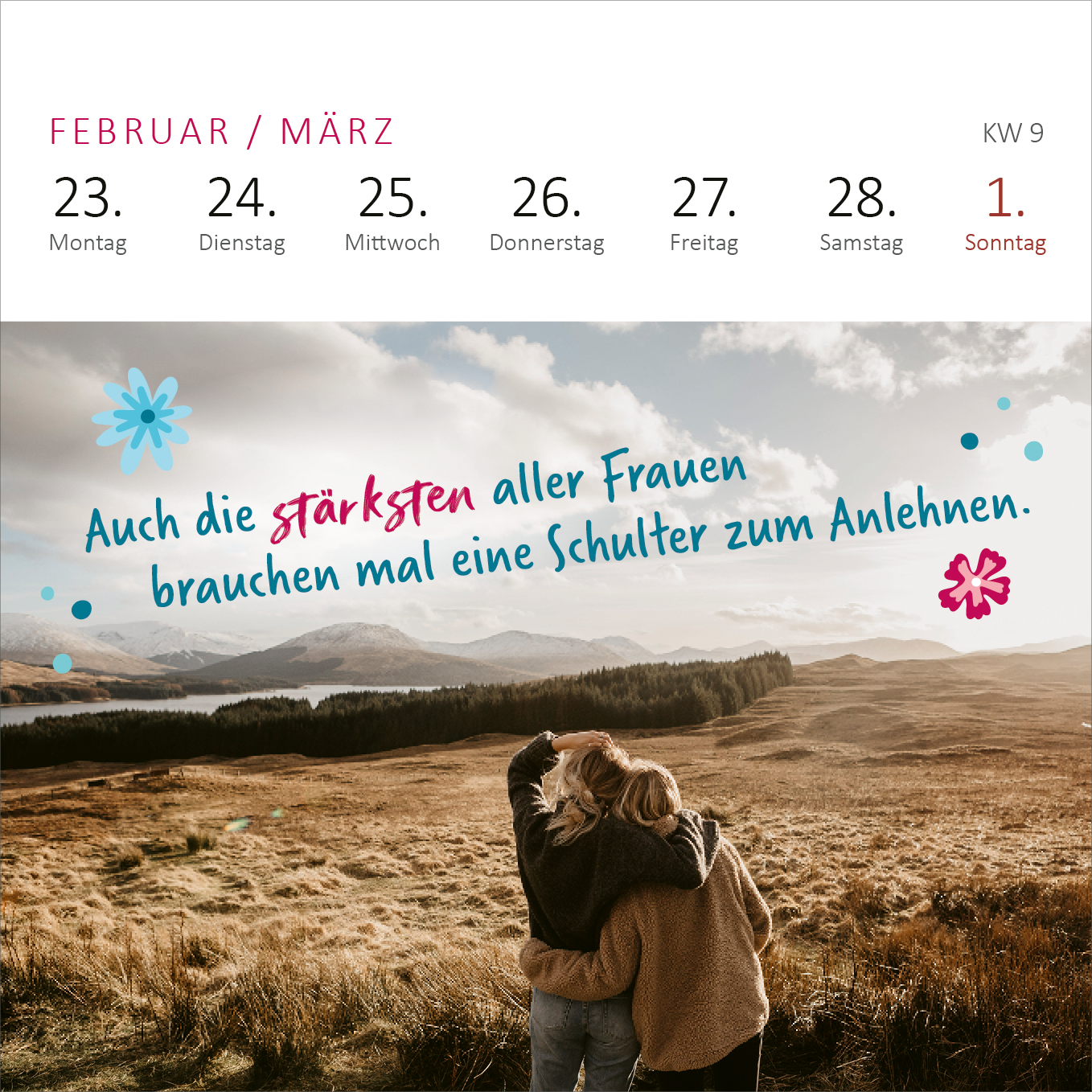 Gezeigt wird eine Innen- oder Zusatzansicht von „Mini-Wochenkalender Für eine tolle Frau wie dich 2026“. Die Ansicht zeigt eine Kombination aus sanften Erdtönen im Hintergrund und einem inspirierenden Zitat in kräftigem Blau, das sich elegant über die Bildfläche zieht. Die Wochentage sind in schlichten, modernen Schriftarten in Rot und Schwarz gehalten. Zarte grafische Elemente in Form von Blumen und Punkten ergänzen das Gesamtbild und verleihen ihm eine freundliche, einladende...