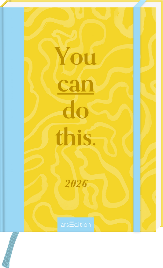 Das Buchcover zeigt einen hellgelben Hintergrund mit einem wabernden Muster. In der Mitte steht der Titel „You can do this.“ in einer großzügigen, eleganten Schriftart in Braun. Unten links ist die Jahreszahl „2026“ in schlichter Schrift platziert. Der rechte Bereich des Covers ist in einem sanften Blau gehalten, was für einen Kontrast sorgt. Ganz unten mittig steht der Logoschriftzug von arsEdition.