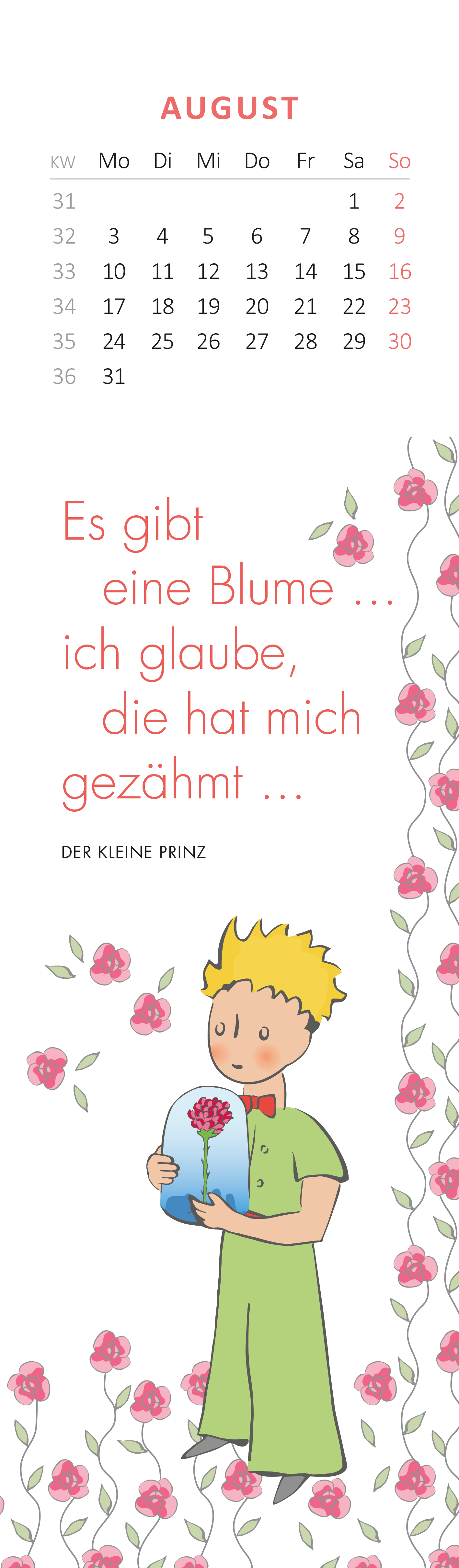 Gezeigt wird eine Innen- oder Zusatzansicht von „Lesezeichenkalender Der Kleine Prinz. Man sieht nur mit dem Herzen gut 2026“. Im oberen Bereich sind die Wochentage in Rot auf weißem Grund abgedruckt. Darunter steht in großer, roter Schrift der Monat „AUGUST“. In der Mitte des Kalenders ist eine Illustration des kleinen Prinzen zu sehen, der eine Blume hält. Die umgebenden zarten, rosa Blumenrahmen ergänzen das sanfte, verspielte Design.