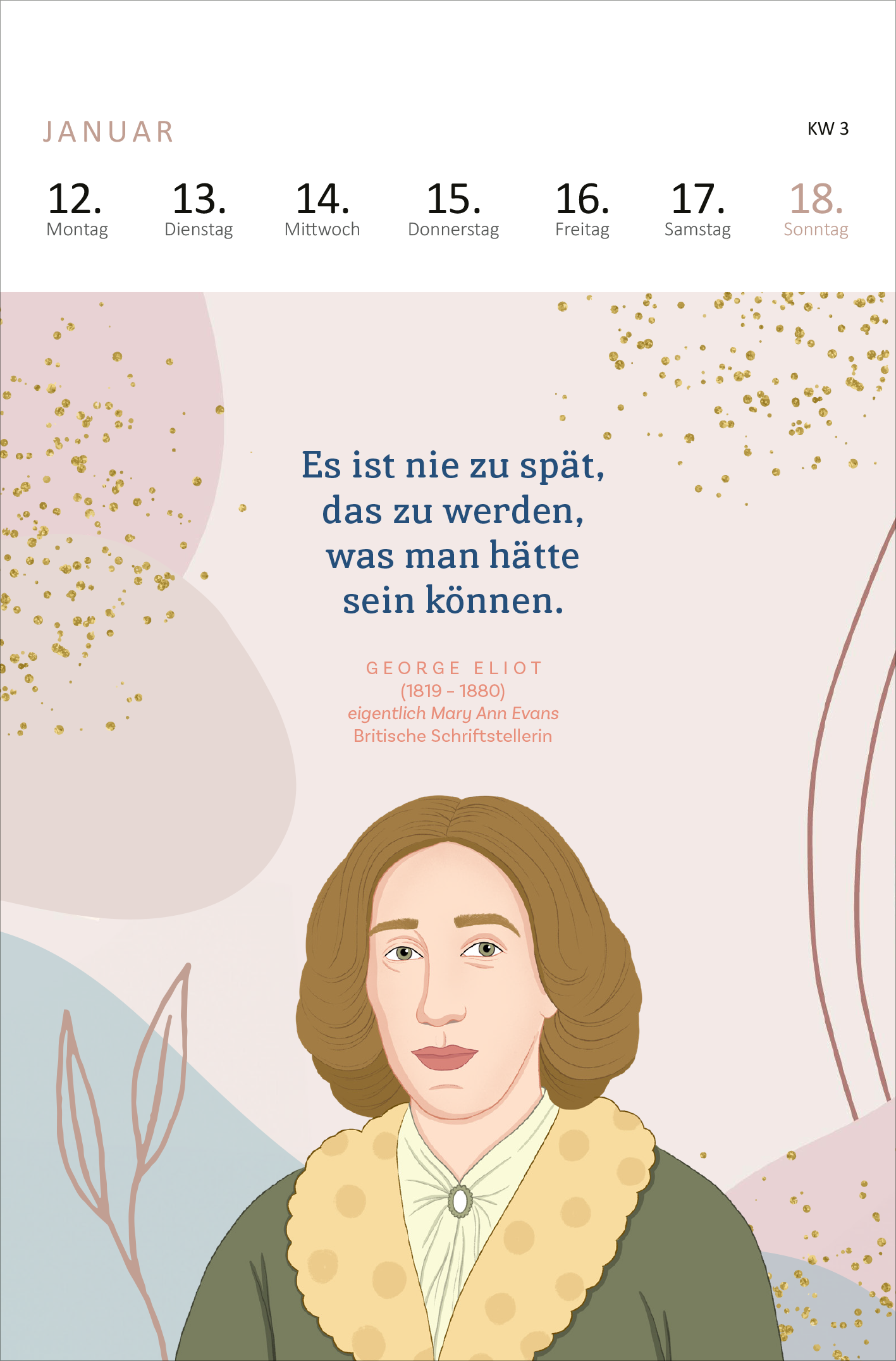 Gezeigt wird eine Innen- oder Zusatzansicht von „Wochenkalender Kluge Frauen, die die Welt und uns inspirieren 2026“. Die Seite zeigt den Monat Januar und enthält das Zitat von George Eliot, das in blauer Schrift auf hellem Hintergrund hervorgehoben ist. Eine stilisierte Illustration von George Eliot befindet sich in der unteren Bildhälfte, umgeben von sanften, pastellfarbenen Formen und goldenen Akzenten. Die Wochentage sind klar strukturiert und in einer modernen Typografie dargestellt.