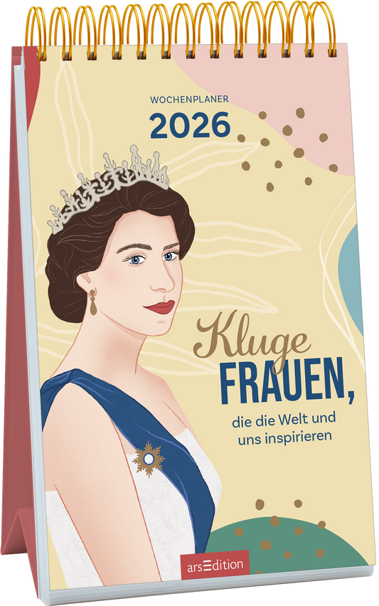 Das Buchcover zeigt eine stilisierte Illustration einer Frau mit einem Diadem und einer eleganten Kleidungsfarbe in Blau, umgeben von sanften Pastelltönen. Der Titel „Kluge FRAUEN, die die Welt und uns inspirieren“ ist in einer geschwungenen Schrift hervorgehoben. Oben steht „Wochenplaner 2026“ in klarer, moderner Typografie. Das Cover vermittelt eine inspirierende und feministische Atmosphäre. Ganz unten mittig steht der Logoschriftzug von arsEdition.