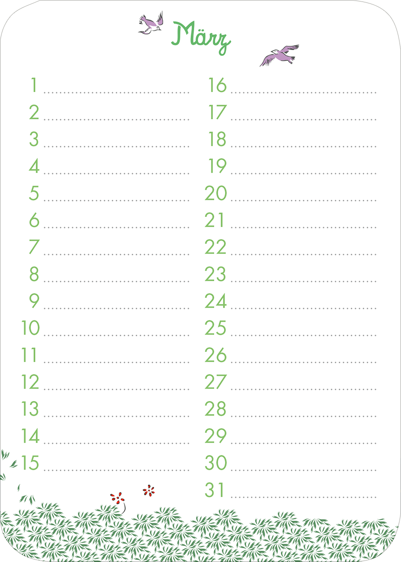 Gezeigt wird eine Innen- oder Zusatzansicht von „Der Kleine Prinz. Geburtstagskalender“. Die Ansicht zeigt den Monat März, gestaltet mit einer verspielten, grünen Schriftart für die Monatsüberschrift. Die aufgelisteten Tage sind in einer klaren, gut lesbaren Schrift angeordnet, umrahmt von zarten, grünen Blättern und kleinen, lila Vögeln. Unten sind einige dekorative Pflanzenmotive in sanften Grüntönen und kleinen, roten Akzenten abgebildet, die eine fröhliche Atmosphäre schaffen.