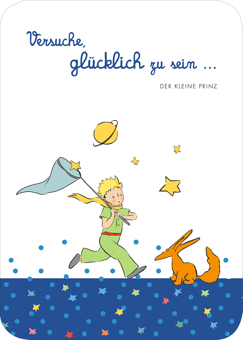 Gezeigt wird eine Innen- oder Zusatzansicht von „Der Kleine Prinz. Geburtstagskalender“. Auf einem hellen Hintergrund läuft der kleine Prinz mit einem Netz in der Hand. Neben ihm sitzt ein orangefarbenes Fuchs. Der Text „Versuche, glücklich zu sein …“ steht in blauer Schrift über der Illustration. Die untere Hälfte des Kalenders ist in einem tiefblauen Farbton gehalten und mit bunten, kleinen Sternen verziert, die dem Bild Lebhaftigkeit verleihen.