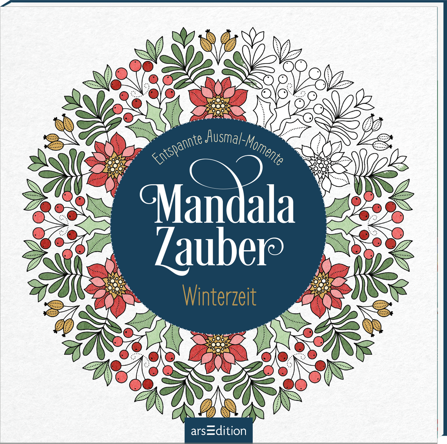 Das 3D-Buchcover zeigt ein kreisförmiges Mandala, reich verziert mit roten und grünen Blüten und Blättern sowie winterlichen Beeren. In der Mitte steht in eleganter, weißer Schrift „Mandala Zauber“ und darunter in kleinerer Schrift „Winterzeit“, umgeben von einem tiefblauen Kreis. Oben wird „Entspannende Ausmal-Momente“ in sanfter Schrift hervorgehoben. Ganz unten mittig steht der Logoschriftzug von arsEdition.