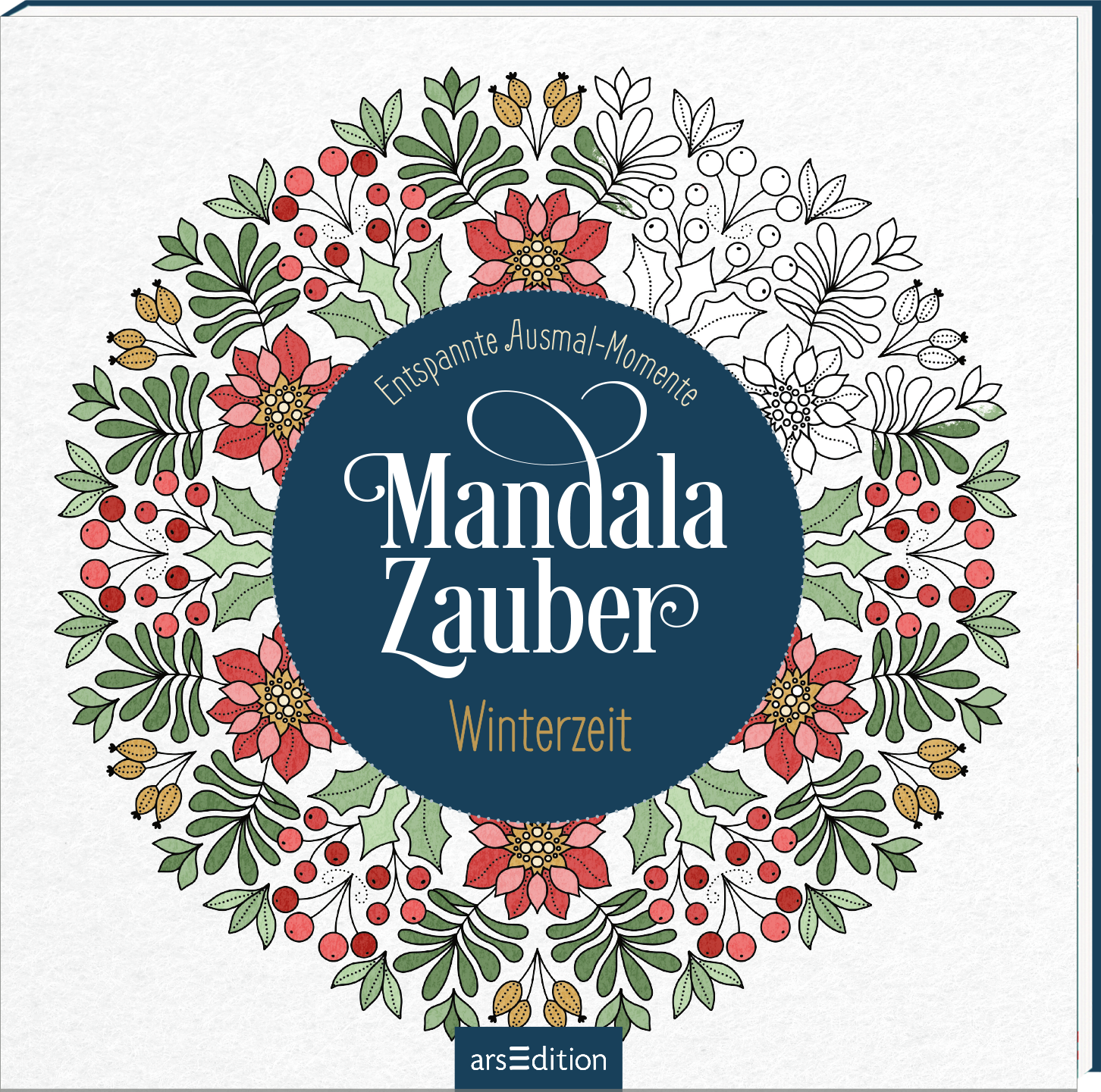 Das 3D-Buchcover zeigt ein kreisförmiges Mandala, reich verziert mit roten und grünen Blüten und Blättern sowie winterlichen Beeren. In der Mitte steht in eleganter, weißer Schrift „Mandala Zauber“ und darunter in kleinerer Schrift „Winterzeit“, umgeben von einem tiefblauen Kreis. Oben wird „Entspannende Ausmal-Momente“ in sanfter Schrift hervorgehoben. Ganz unten mittig steht der Logoschriftzug von arsEdition.
