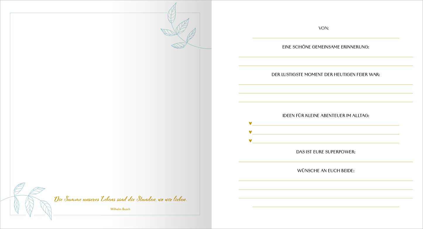 Gezeigt wird eine Innen- oder Zusatzansicht von „Unsere Hochzeit – Unsere Gäste“. Die Seite ist in sanften Weiß- und Pastelltönen gehalten. Links befindet sich eine leere Fläche mit einem zarten Blätterdesign und dem goldenen Text „Die schönsten Abenteuer sind die Erinnerungen, die wir teilen“. Auf der rechten Seite sind mehrere strukturierte Linien für Eintragungen, darunter die Überschrift „VON“, gefolgt von Plätzen für persönliche Botschaften und Wünsche. Die...