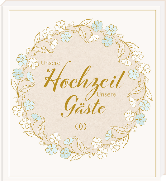 Das Buchcover zeigt einen hellen, sanften Hintergrund, der mit einem goldenen, floralen Kranz umrahmt ist. In der Mitte steht in elegantem Goldschriftzug „Unsere Hochzeit“ über „Unsere Gäste“ in geschwungener Typografie. Kleine, blaue Blumen sind in den Kranz integriert und verleihen dem Cover eine romantische Atmosphäre. Ganz unten mittig steht der Logoschriftzug von arsEdition.