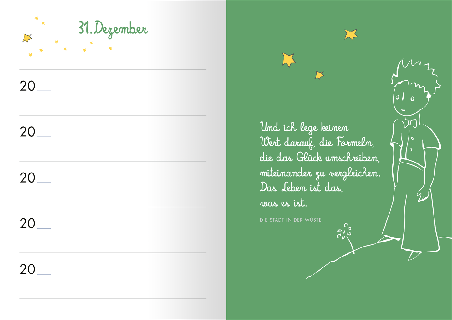 Gezeigt wird eine Innenansicht von „Der kleine Prinz 5 Jahresbuch“. Die linke Seite zeigt eine schlichte Aufteilung mit fünf leeren Zeilen und der datierten Überschrift „31. Dezember“ in verschnörkelter grüner Schrift. Die rechte Seite ist in einem sanften Grünton gehalten und zeigt eine skizzenhafte Illustration des kleinen Prinzen. Darunter steht ein Zitat in weißer, handschriftlicher Typografie, das die Botschaft von Glück und Leben thematisiert, ergänzt durch goldene Sterne.