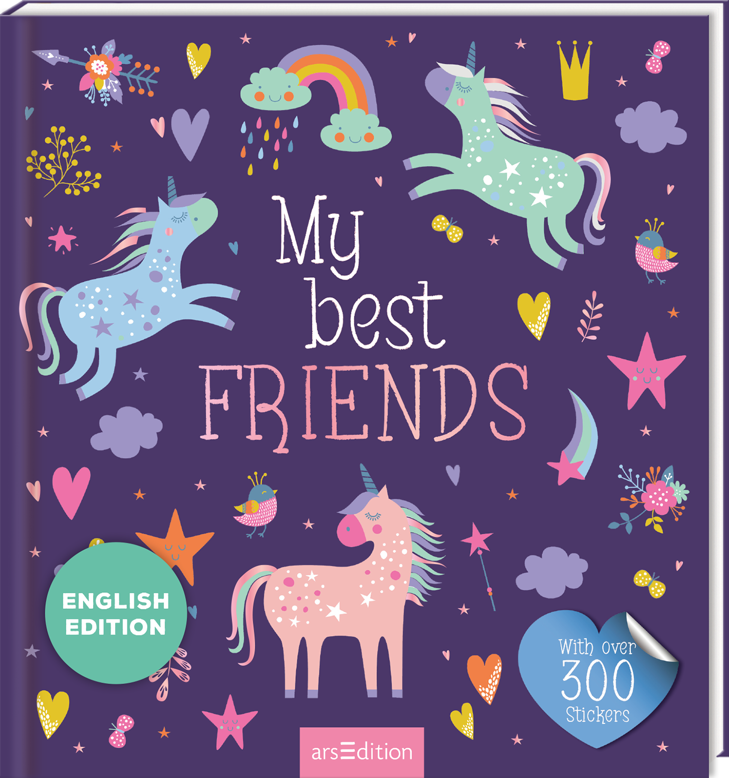 Das Buchcover zeigt eine verspielte, fantasievolle Gestaltung mit einem lila Hintergrund. Darauf fliegen bunte Einhörner in Pastellfarben, umgeben von Regenbögen, Wolken, Herzen und bunten Sternen. Die Titelzeile „My best FRIENDS“ ist in großen, verspielten Buchstaben gestaltet, wobei „FRIENDS“ besonders hervorgehoben ist. Ein grüner Button auf der linken Seite trägt den Text „ENGLISH EDITION“. Unten rechts steht „With over 300 Stickers“. Ganz unten mittig steht der...