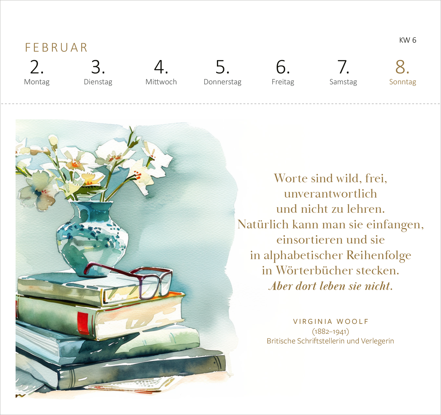 Gezeigt wird eine Innen- oder Zusatzansicht von „Postkartenkalender Der Literaturkalender 2026“. Die Darstellung zeigt eine sanfte Aquarellillustration mit einer blauen Vase, die weiße Blumen enthält. Darunter liegt ein Stapel Bücher, auf dem eine Brille ruht. Der Text, der in eleganter Serifenschrift gehalten ist, zitiert Virginia Woolf und hebt die fließende, poetische Sprache hervor. Die Farbpalette besteht aus sanften Grüntönen, Blau und einem warmen Beigeton.