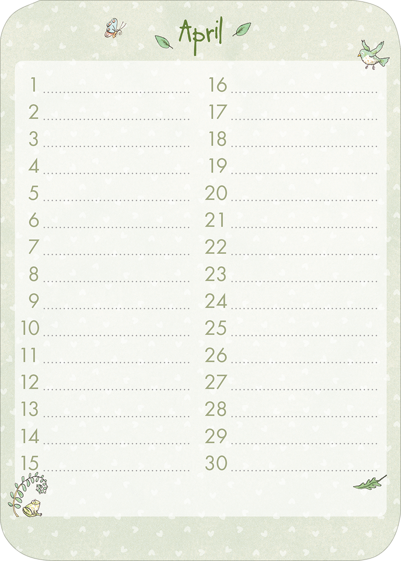 Gezeigt wird eine Innen- oder Zusatzansicht von „Weißt du eigentlich, wie lieb ich dich hab? Geburtstagskalender im Holzständer“. Die Ansicht zeigt den Monat April, umrahmt von sanften Grüntönen und zarten, herzbedeckten Mustern. Die Überschrift „April“ ist in einer verspielten, grünen Schriftart gestaltet. Die Daten sind in klaren, gut lesbaren Zahlen angeordnet, begleitet von kleinen, Illustrationen von Vögeln und Pflanzen in den Ecken, die dem Layout einen fröhlichen Akzent...
