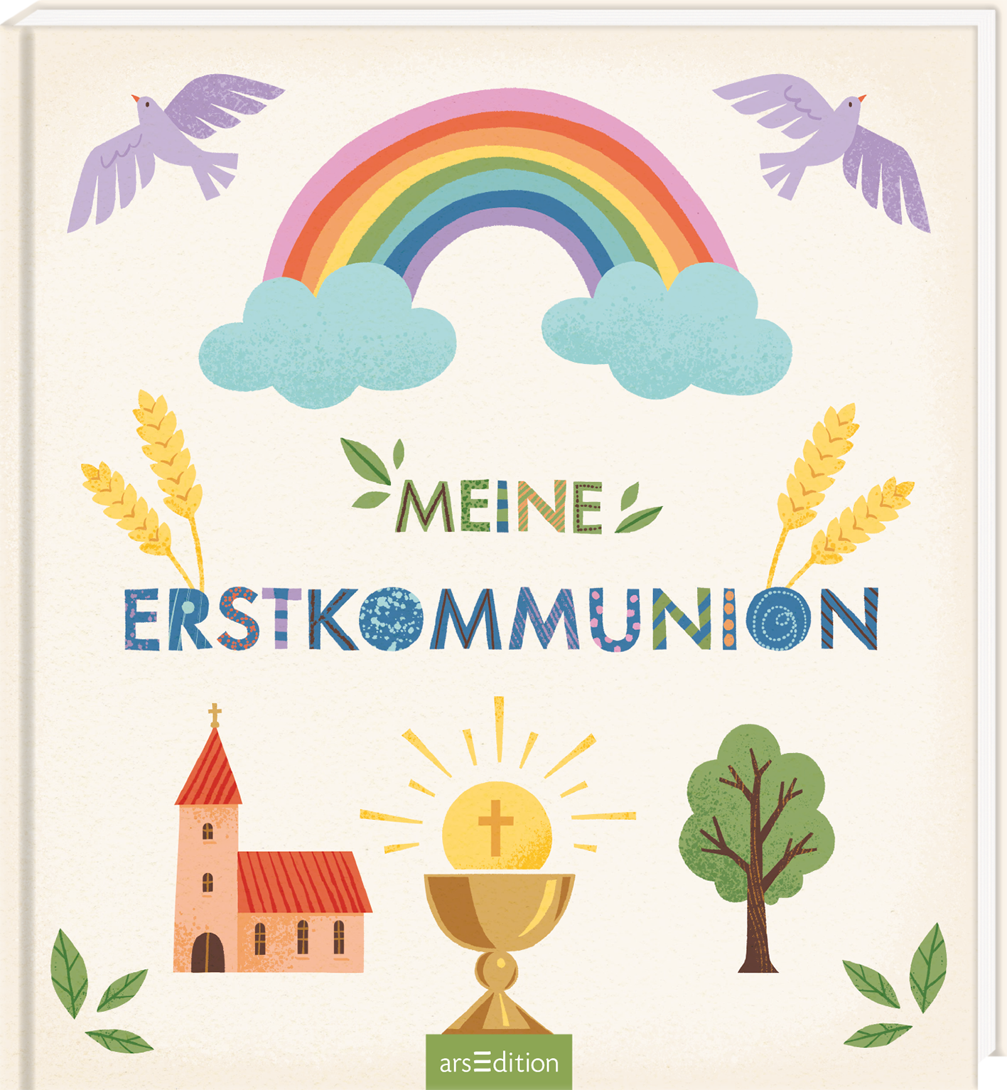 Das Buchcover zeigt ein fröhliches, kindgerechtes Design mit einem bunten Regenbogen, Wolken und zwei Vögeln. Zentral steht der Titel „MEINE ERSTKOMMUNION“ in verschiedenen Farben und verspielter Schriftart. Weitere Elemente sind ein goldenes Kelch-Symbol, eine kleine Kirche mit rotem Dach, Ähren und ein grüner Baum, die eine festliche Atmosphäre schaffen. Ganz unten mittig steht der Logoschriftzug von arsEdition.