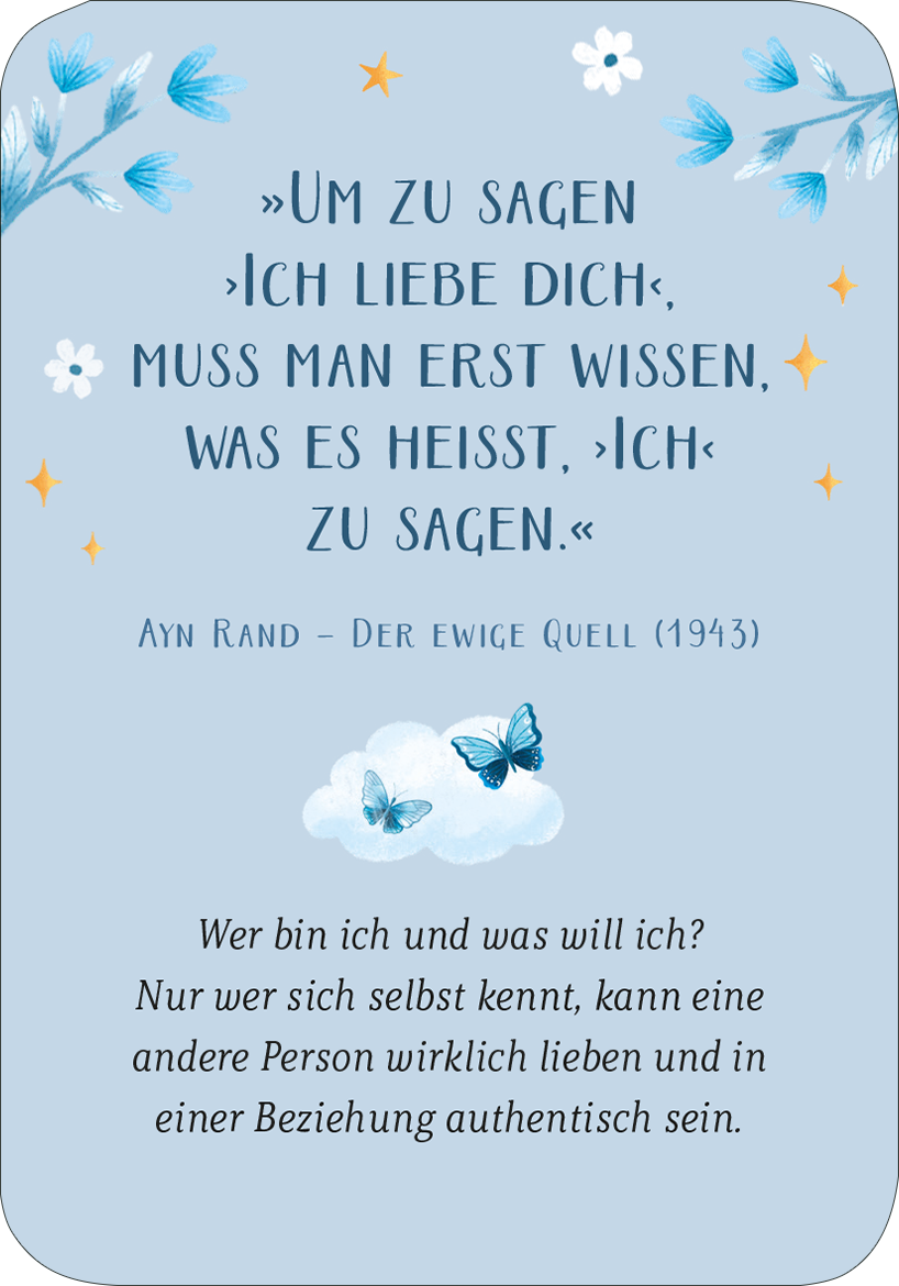 Gezeigt wird eine Innen- oder Zusatzansicht von „Mein kleines Bücherorakel“. Die Gestaltung ist sanft und einladend mit einem hellblauen Hintergrund, verziert mit zarten Blumen und Schmetterlingen in verschiedenen Blautönen. Der zentrale Text ist in einer eleganten, geschwungenen Schriftart in Dunkelblau gesetzt und hebt das Zitat von Ayn Rand hervor. Unter dem Zitat befindet sich ein klarer, strukturierter Textblock, der die Fragen „Wer bin ich und was will ich?“ vermittelt.