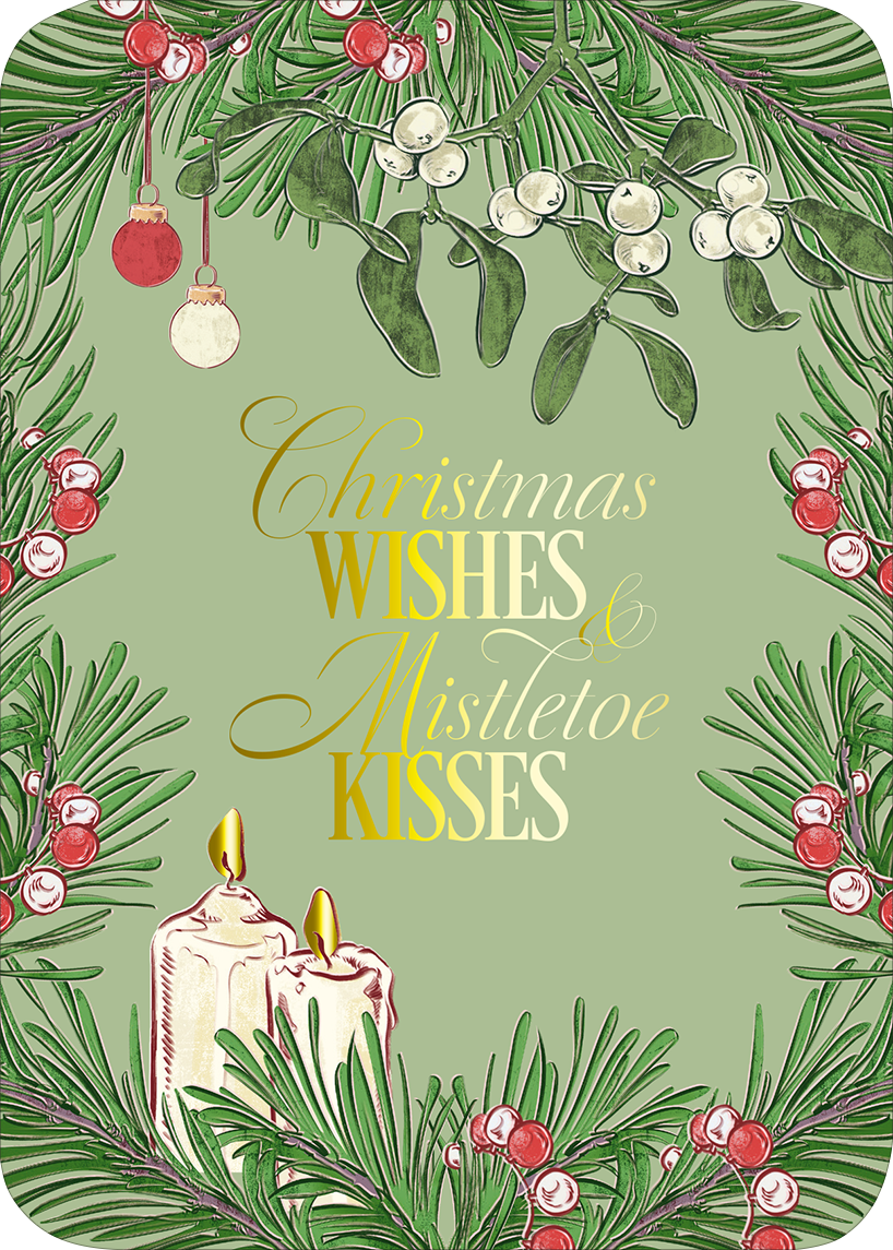 Gezeigt wird eine Innen- oder Zusatzansicht von „Oh, du schöne Weihnachtszeit“. Die Gestaltung zeigt einen sanften grünen Hintergrund, eingerahmt von Tannenzweigen und roten Beeren. In der Mitte steht in eleganter, goldener Schrift „Christmas WISHES & Mistletoe KISSES“. Zwei kleine, weiße Kerzen mit gelben Flammen ergänzen das festliche Motiv, das eine warme und einladende Atmosphäre schafft. Die verspielte Typografie unterstreicht den weihnachtlichen Charme.