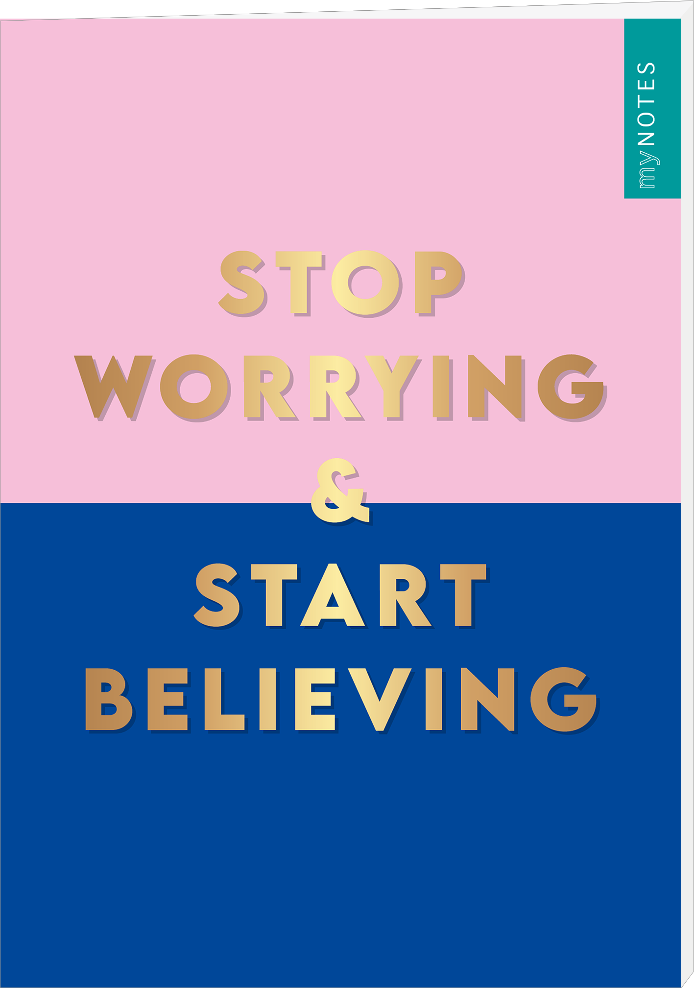 Auf dem Cover sind zwei Farbflächen zu sehen, oben in zartem Rosa und unten in tiefem Blau. Die goldenen Schriftzüge „STOP WORRYING & START BELIEVING“ dominieren die Gestaltung und vermitteln eine positive, motivierende Atmosphäre. Der Schriftzug ist groß und modern, wodurch er auffällt. Rechts oben befindet sich ein türkisfarbener Bereich mit der Aufschrift „my NOTES“. Ganz unten mittig steht der Logoschriftzug von arsEdition.