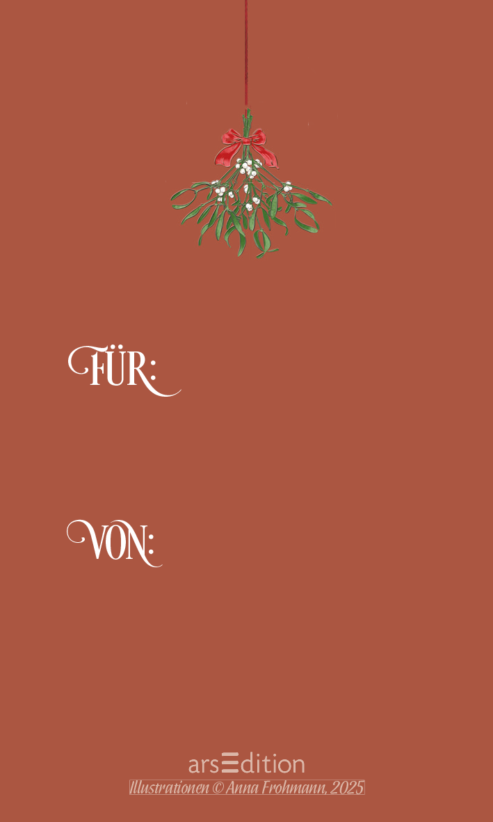 Gezeigt wird eine Innen- oder Zusatzansicht von „Zauberhafte Weihnachtszeit: 24 Geschenkanhänger WWS“. Der Hintergrund ist in warmem, rotbraunem Farbton gehalten. Oben hängt ein Mistelzweig, verziert mit einem roten Band und weißen Beeren. Darunter befindet sich der Platz für „FÜR:“ in geschwungener, weißer Typografie, gefolgt von der Zeile „VON:“. Die Gesamtgestaltung ist elegant und festlich, ideal für die Weihnachtszeit.